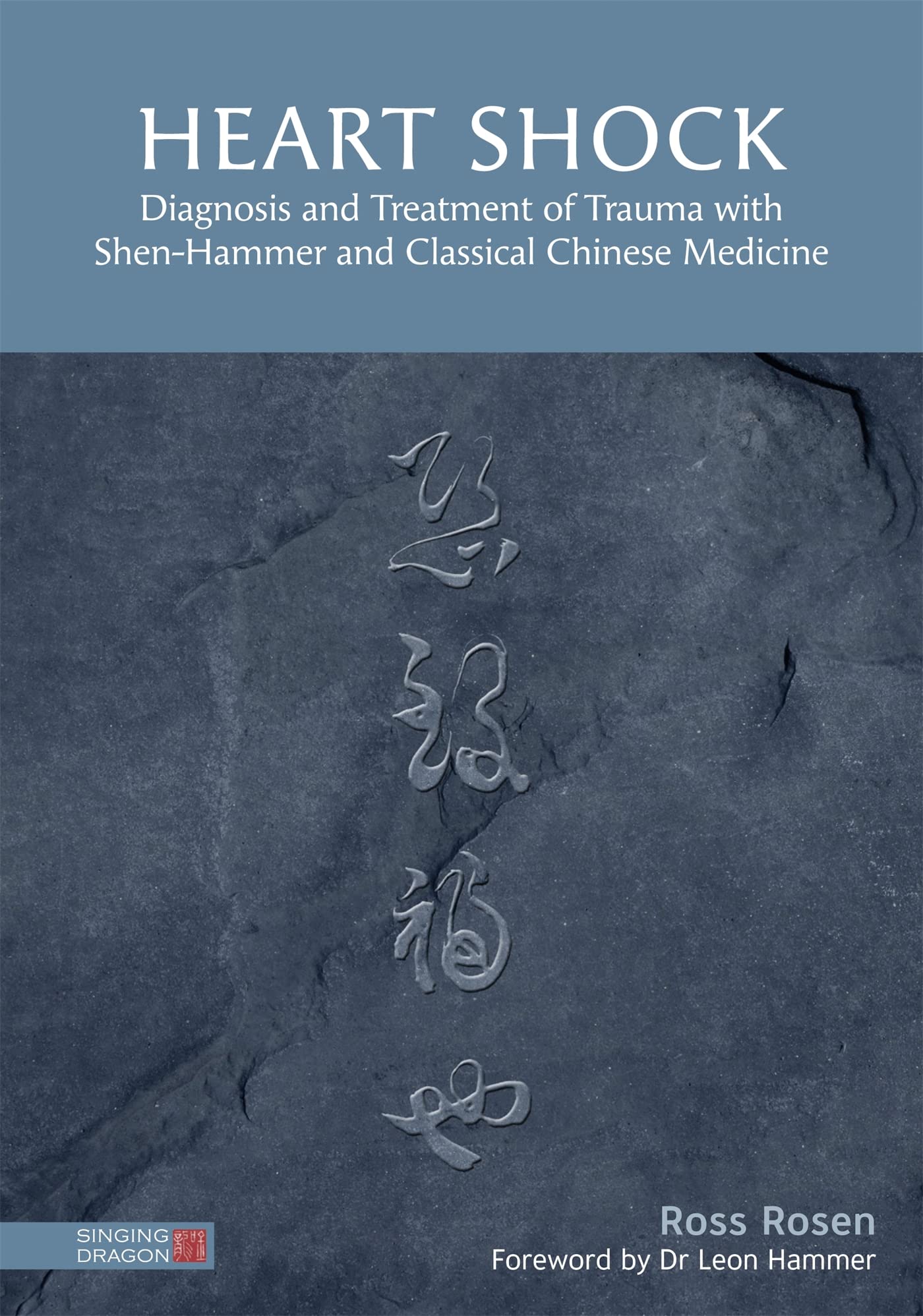 Libro: Heart Shock: Diagnosis and Treatment of Trauma with Shen-Hammer and Classical Chinese Medicine