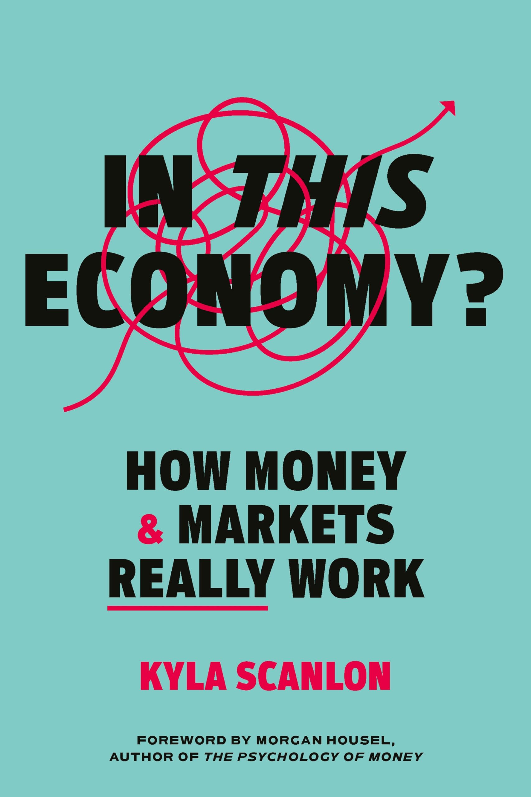 Libro: In This Economy?: How Money and Markets Really Work