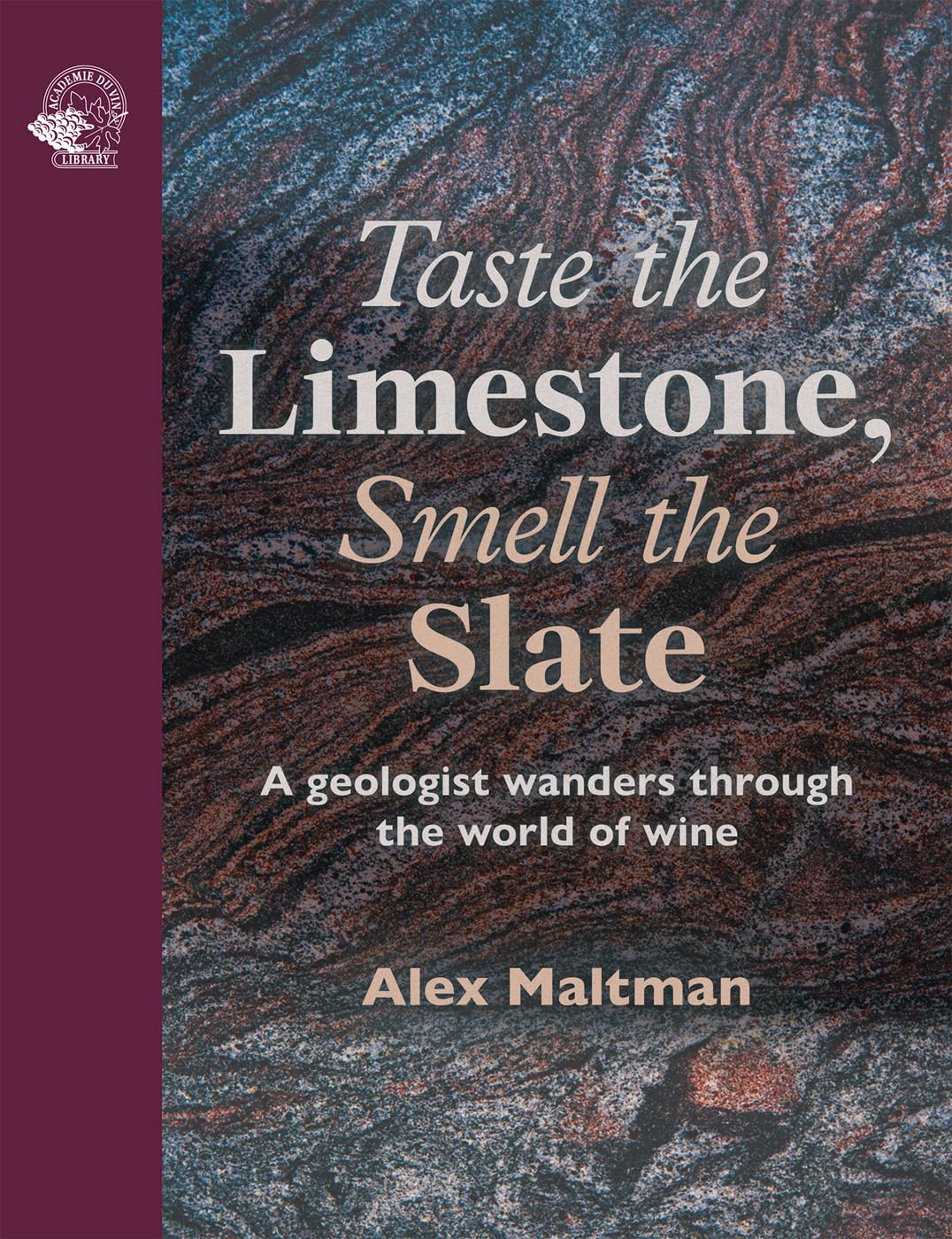 Libro: Taste the Limestone, Smell the Slate /anglais: A geologist wanders through the world of wine