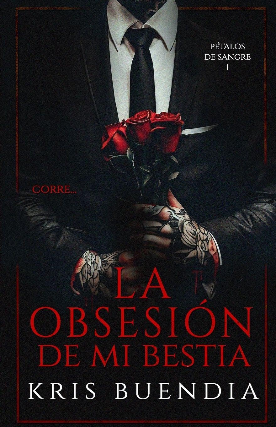 Libro: La Obsesión de mi Bestia (Pétalos de sangre) (Spanish Edition)