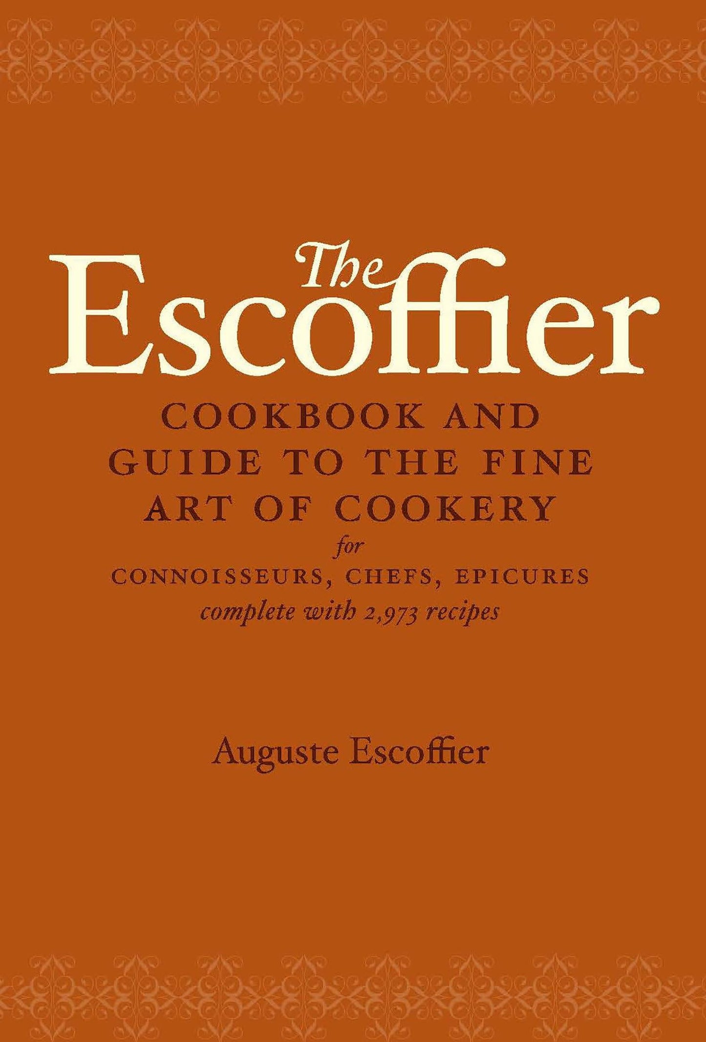 Libro: The Escoffier Cookbook and Guide to the Fine Art of Cookery: For Connoisseurs, Chefs, Epicures Complete With 2973 Recipes