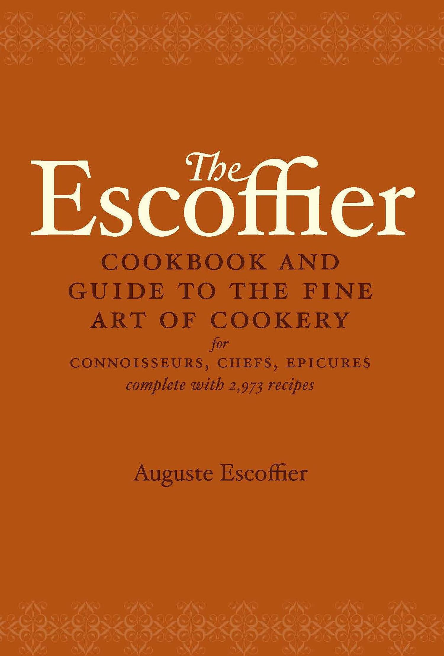 Libro: The Escoffier Cookbook and Guide to the Fine Art of Cookery: For Connoisseurs, Chefs, Epicures Complete With 2973 Recipes