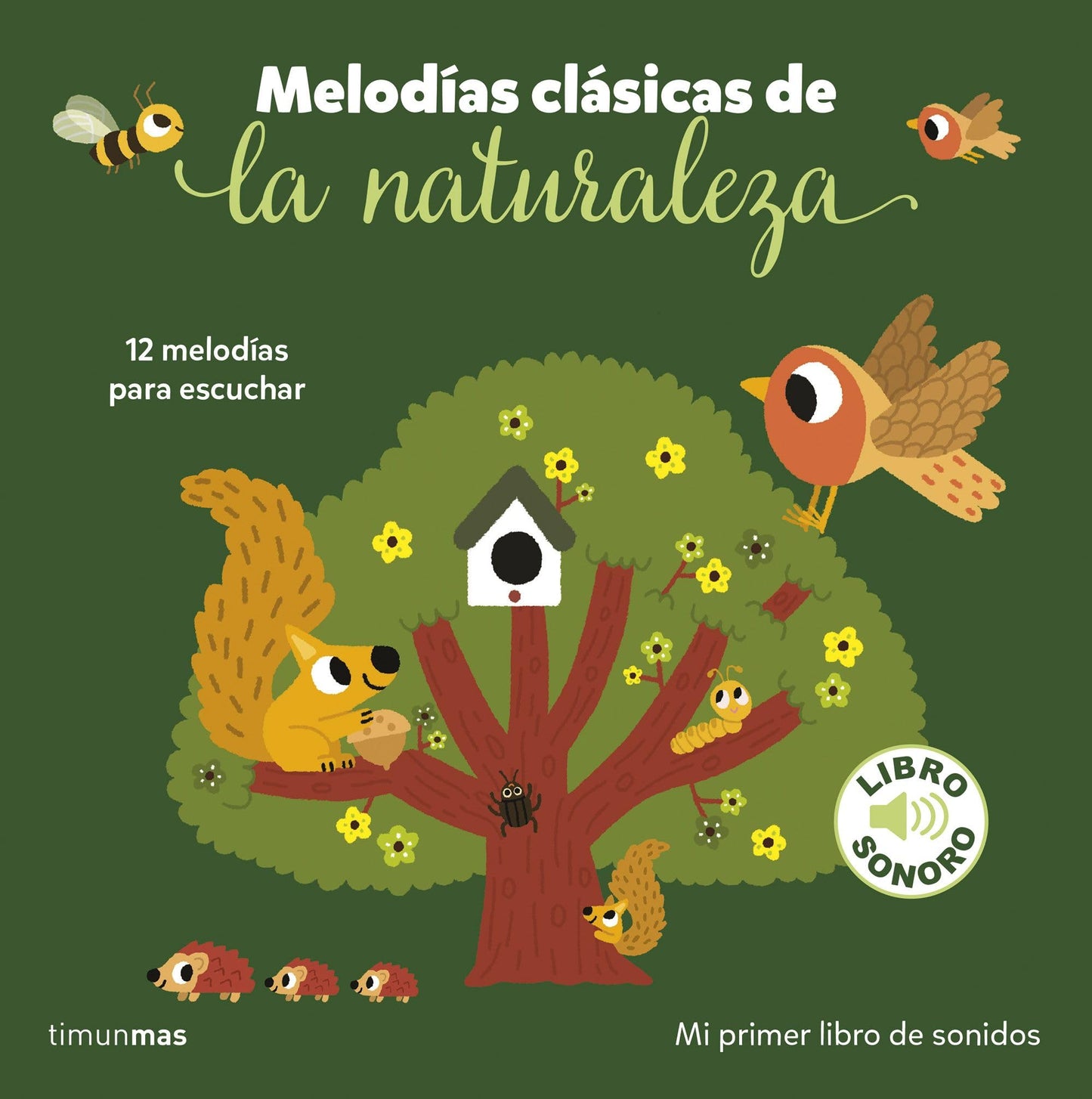 Libro: Melodías clásicas de la naturaleza. Mi primer libro de sonidos (Libros con sonido)
