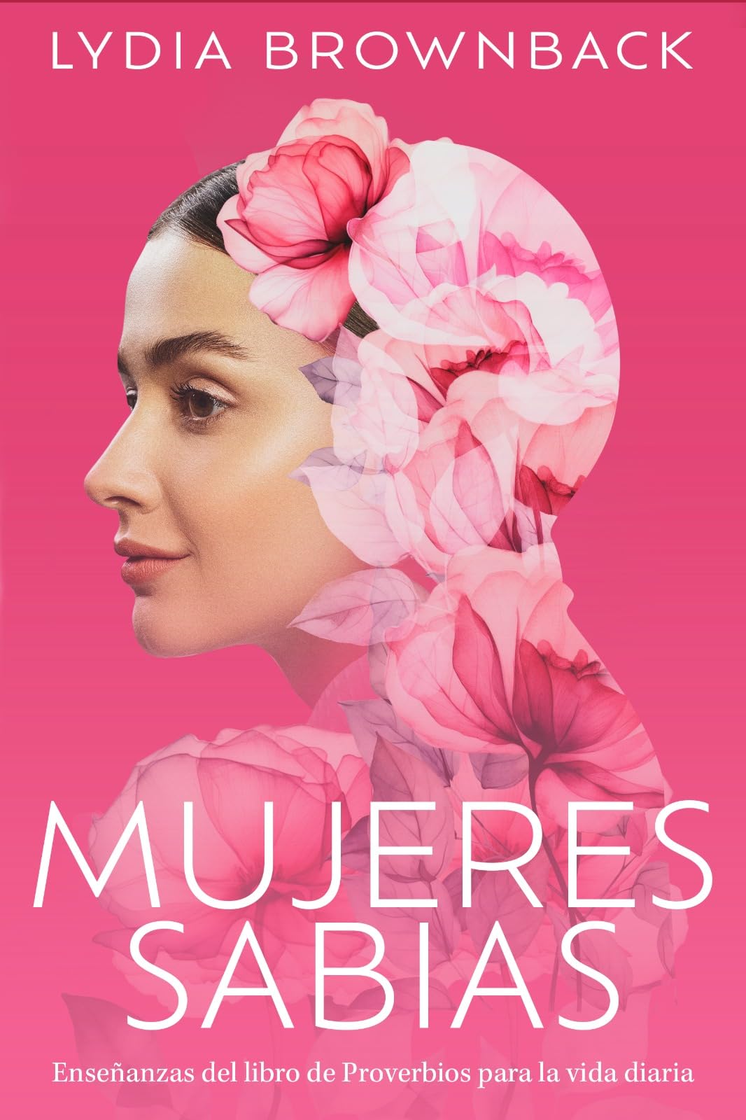 Libro: Mujeres sabias: Enseñanzas del libro de Proverbios para la vida diaria (A Woman's Wisdom: How the Book of Proverbs Speaks to Everything) (Spanish Edition)