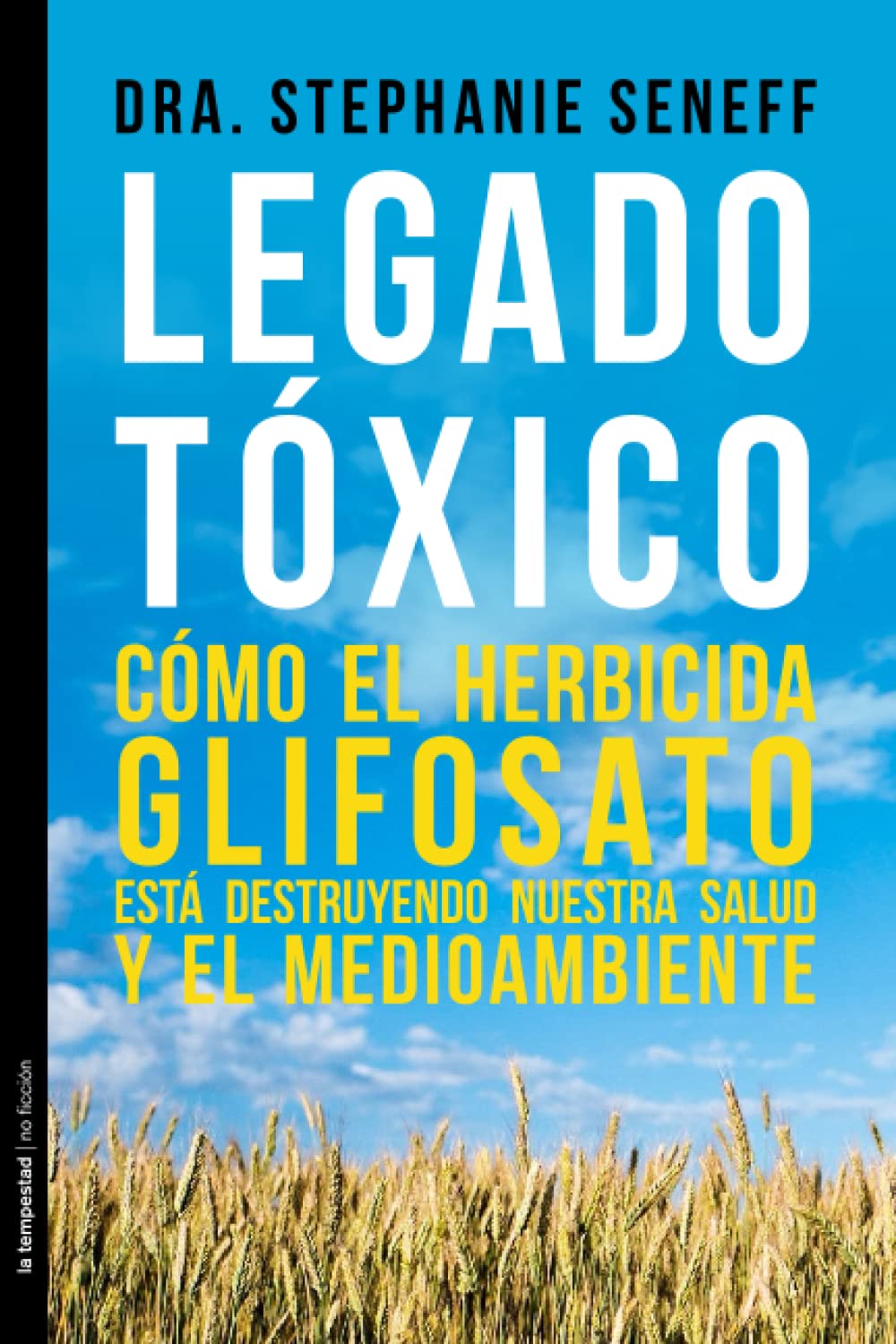 Libro: Legado tóxico: Cómo el herbicidaglifosato está destruyendo nuestra salud y el medioambiente: 0 (No ficción)
