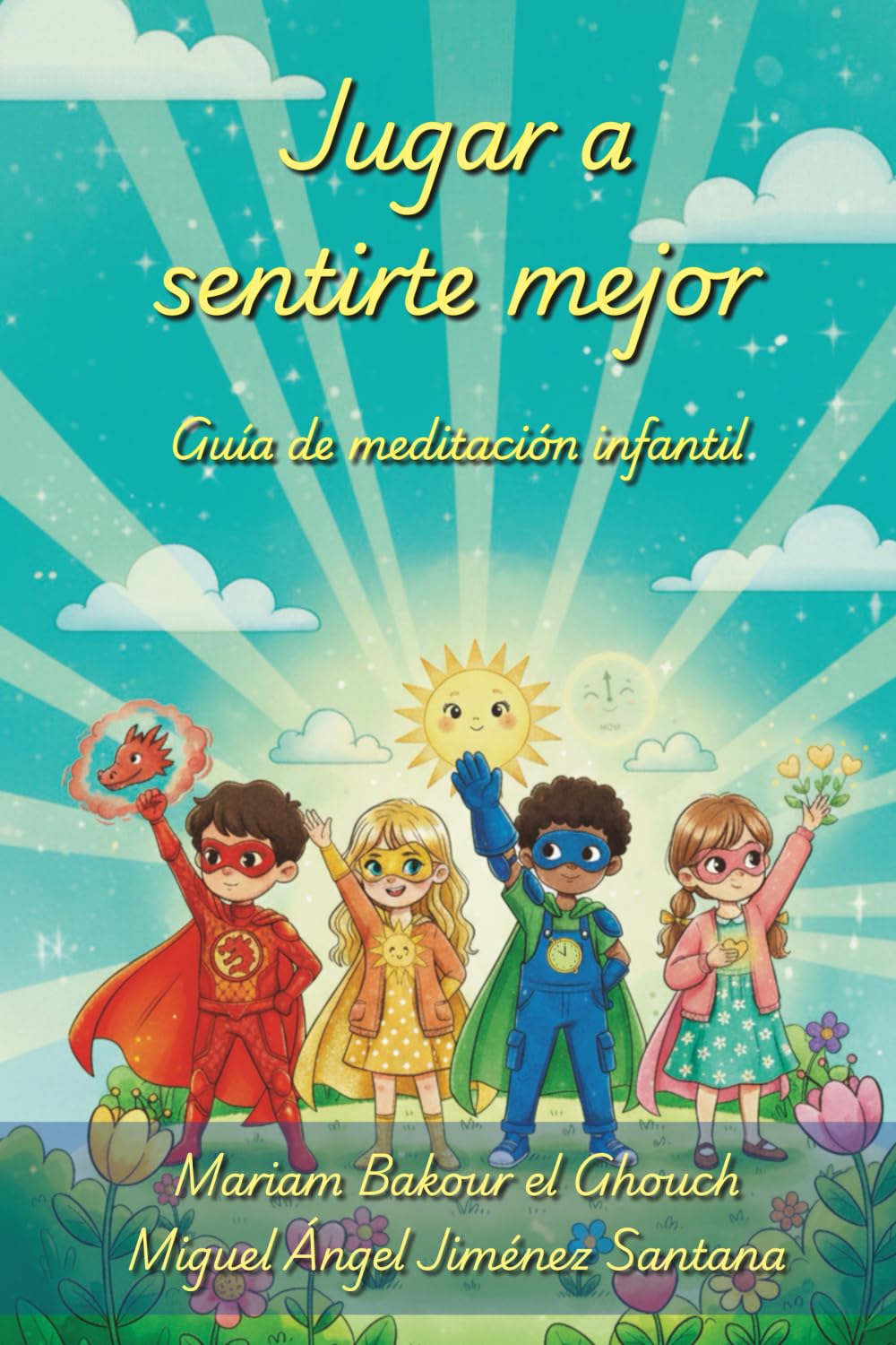 Libro: Jugar a sentirte mejor: Guía de inteligencia emocional y meditación infantil