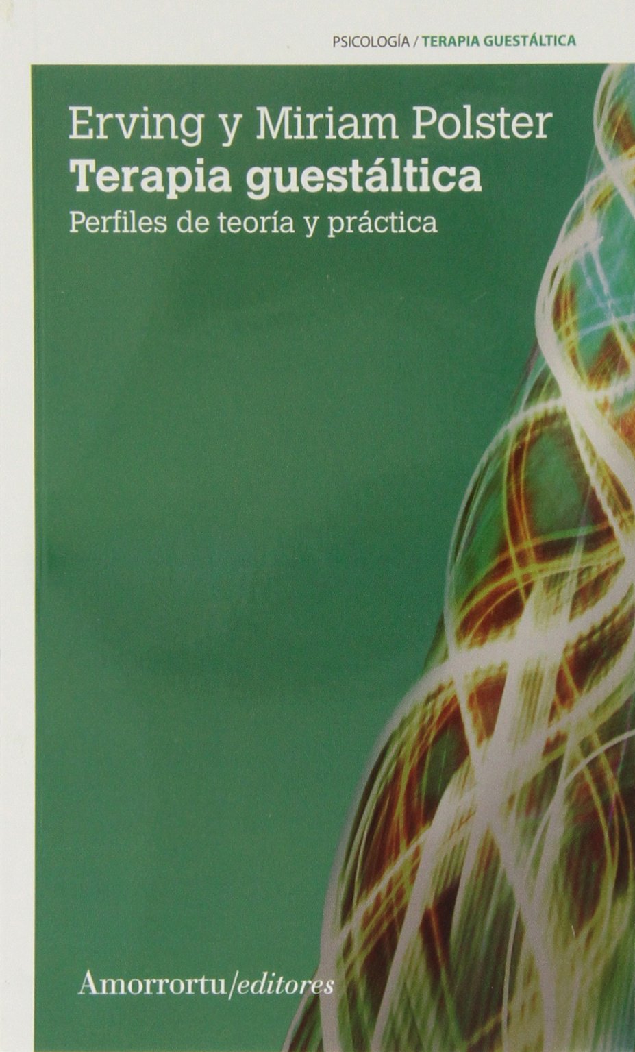 Libro: Terapia guestáltica (3a ed): Perfiles de teoría y práctica