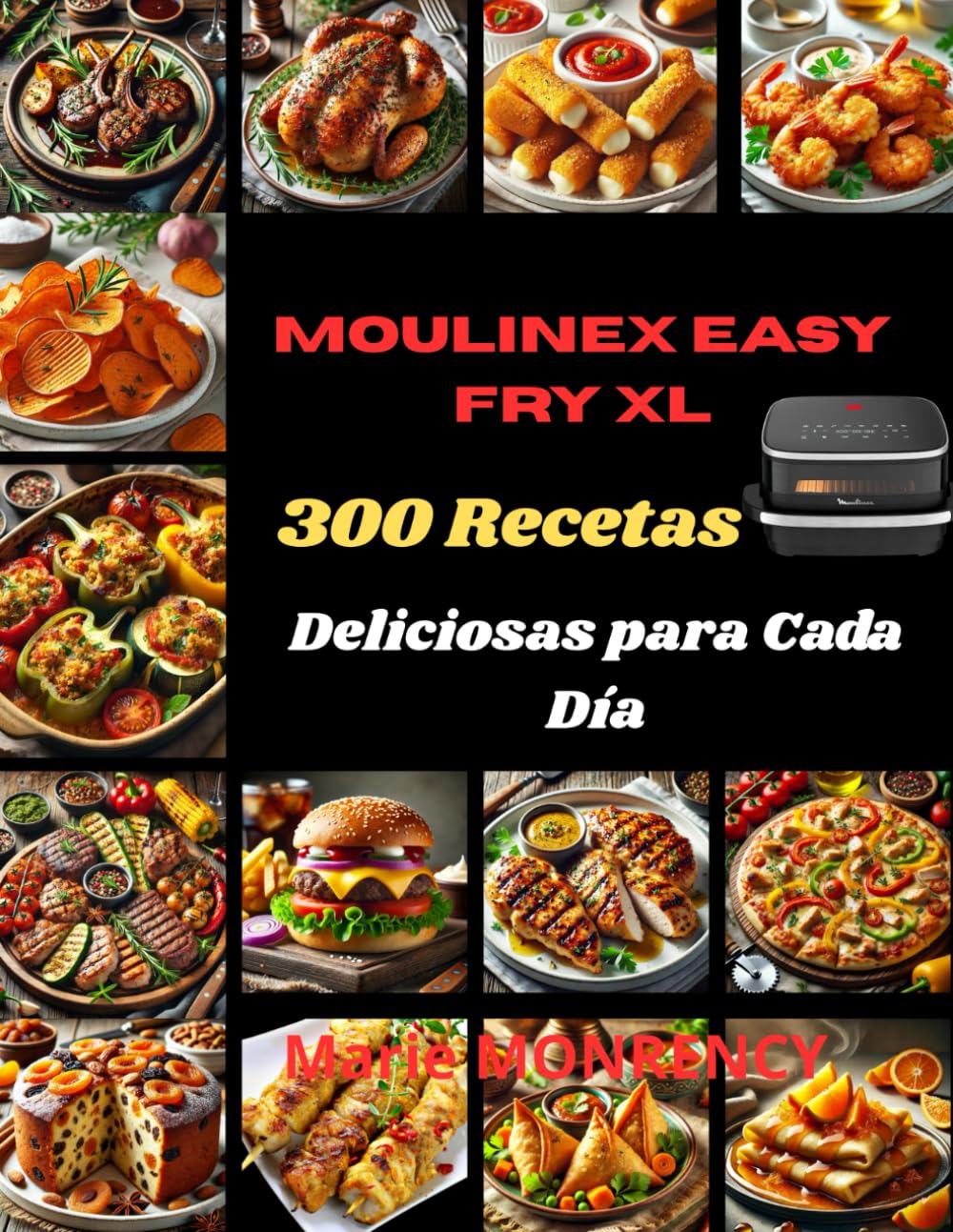 Libro: "Moulinex Easy Fry XL: 300 Recetas Deliciosas para Cada Día"