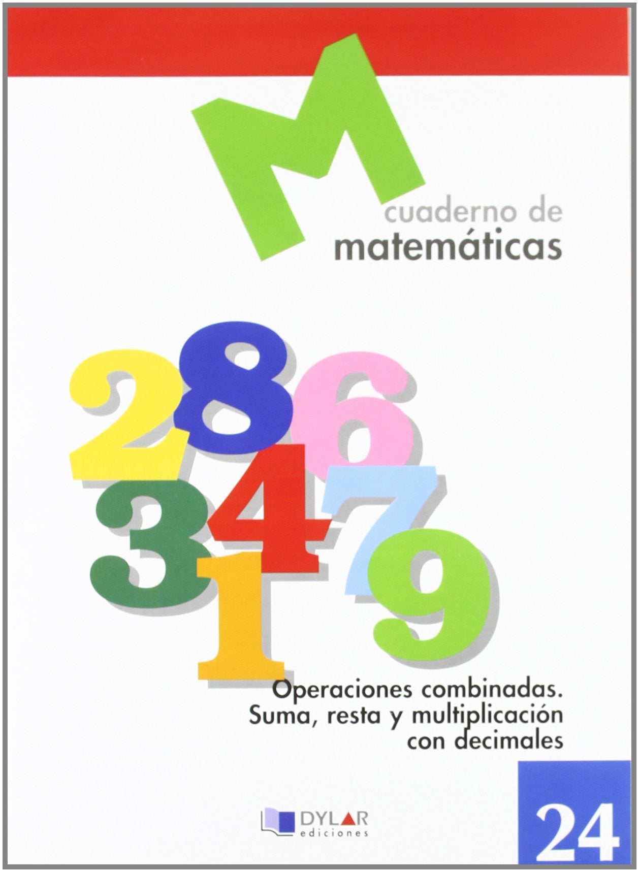 Libro: MATEMATICAS 24 - Operaciones combinadas. Suma, resta y multiplicación con decimales