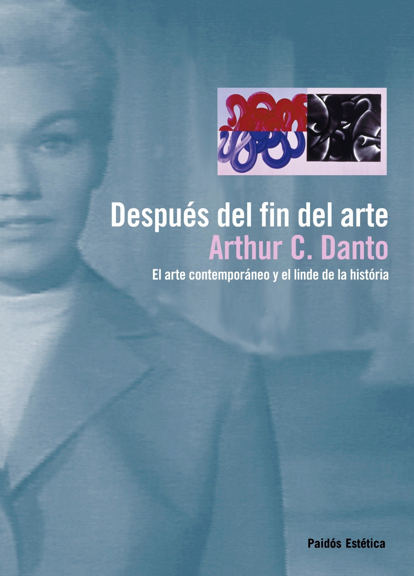 Libro: Después del fin del arte: El arte contemporáneo y el linde de la historia: 46 (Estética)