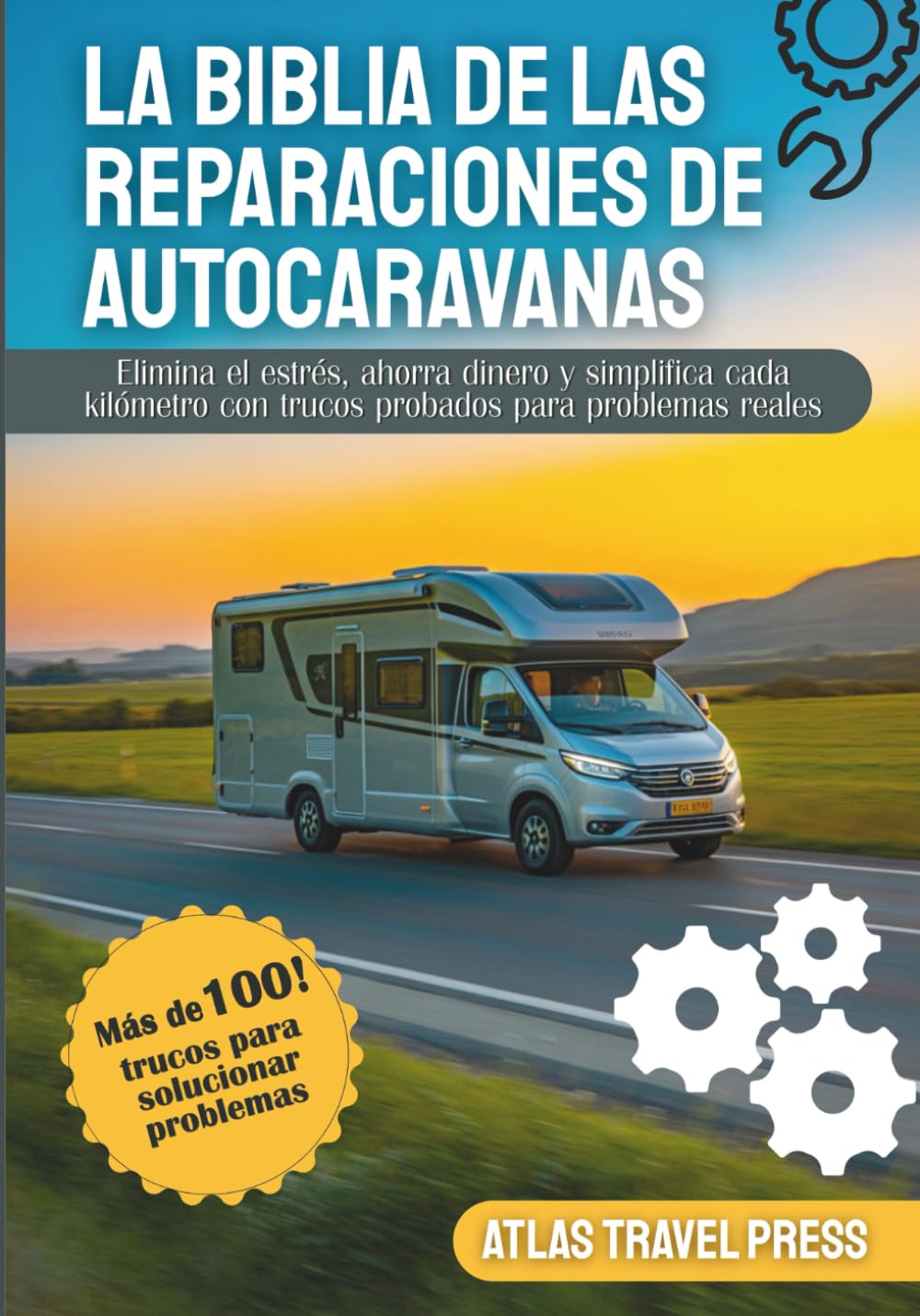 Libro: LA BIBLIA DE LAS REPARACIONES DE AUTOCARAVANAS: Elimina el estrés, ahorra dinero y simplifica cada kilómetro con trucos probados para problemas reales (Spanish Edition)
