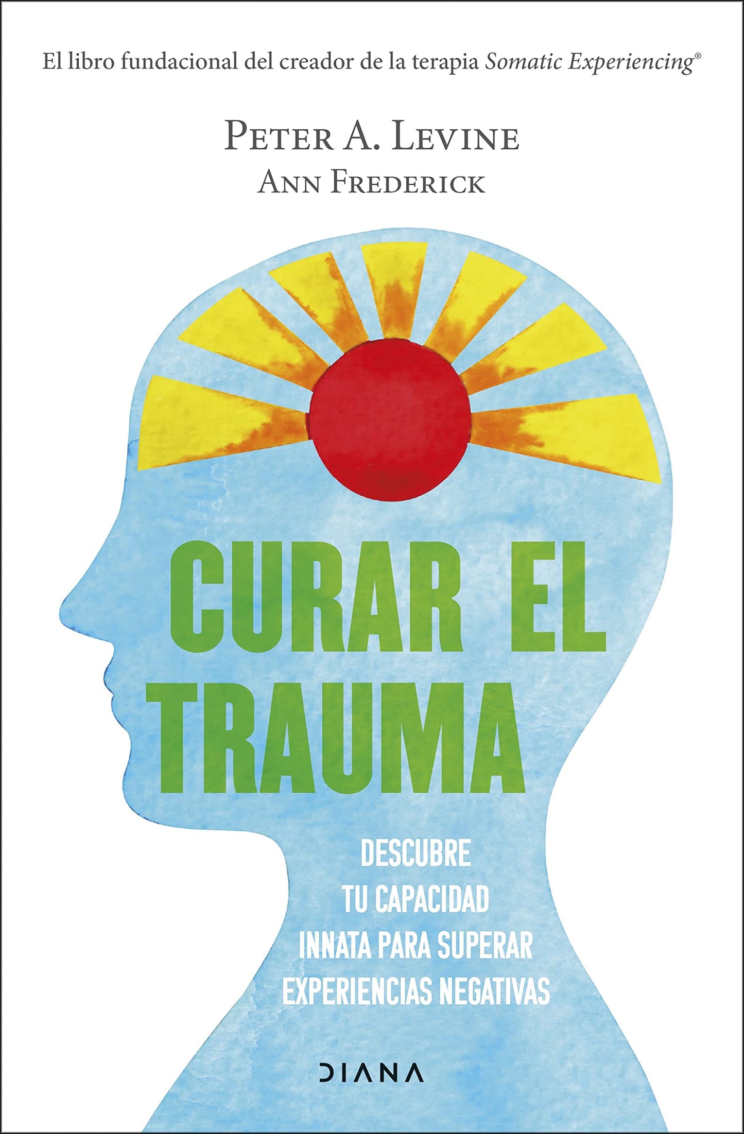 Libro: Curar el trauma: Descubre tu capacidad innata para superar experiencias negativas (Autoconocimiento)