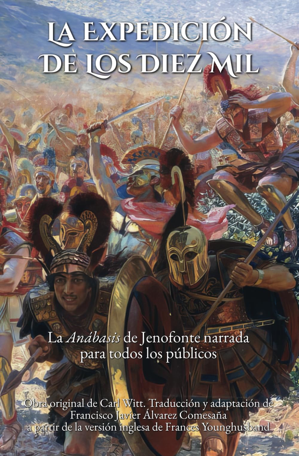 Libro: La expedición de los diez mil: Una versión para todos los públicos de la «Anábasis» de Jenofonte (Histori(et)as del mundo antiguo para jóvenes lectores) (Spanish Edition)
