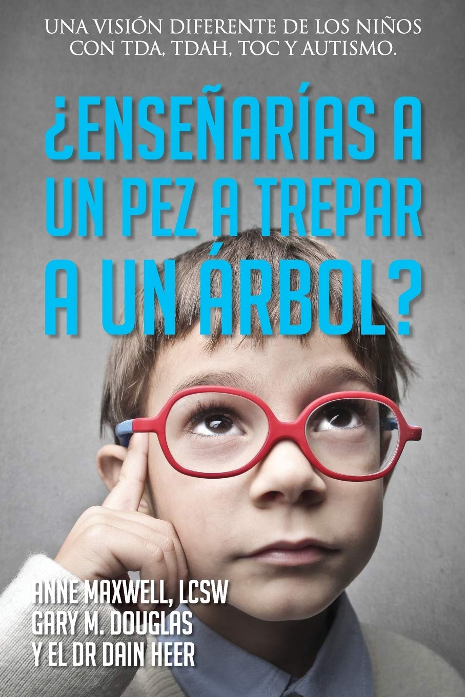 Libro: ¿Enseñarías a un pez a trepar a un árbol? (Spanish) (Spanish Edition)
