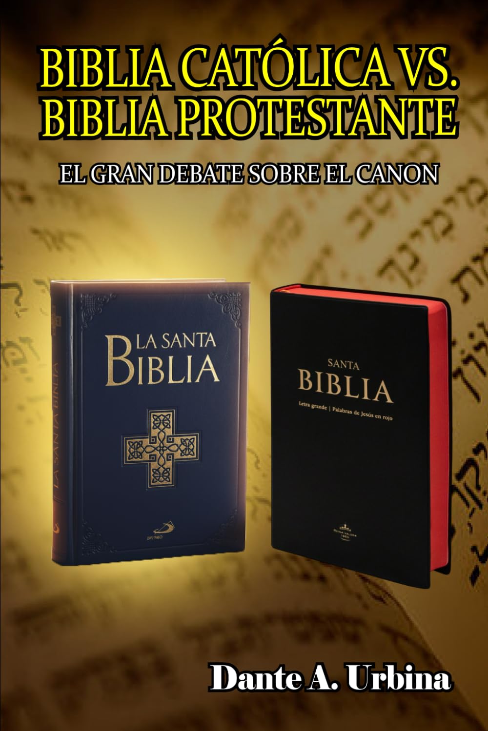 Libro: Biblia católica vs. Biblia protestante: El gran debate sobre el canon (Spanish Edition)