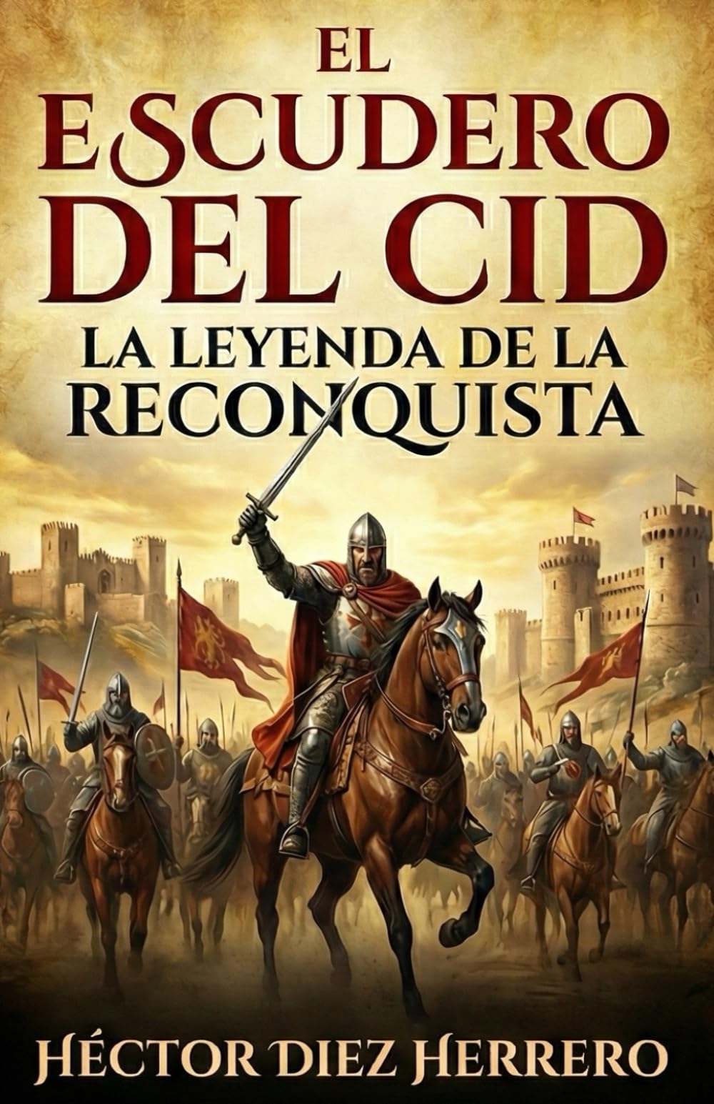 Libro: EL ESCUDERO DEL CID: LA LEYENDA DE LA RECONQUISTA (Spanish Edition)