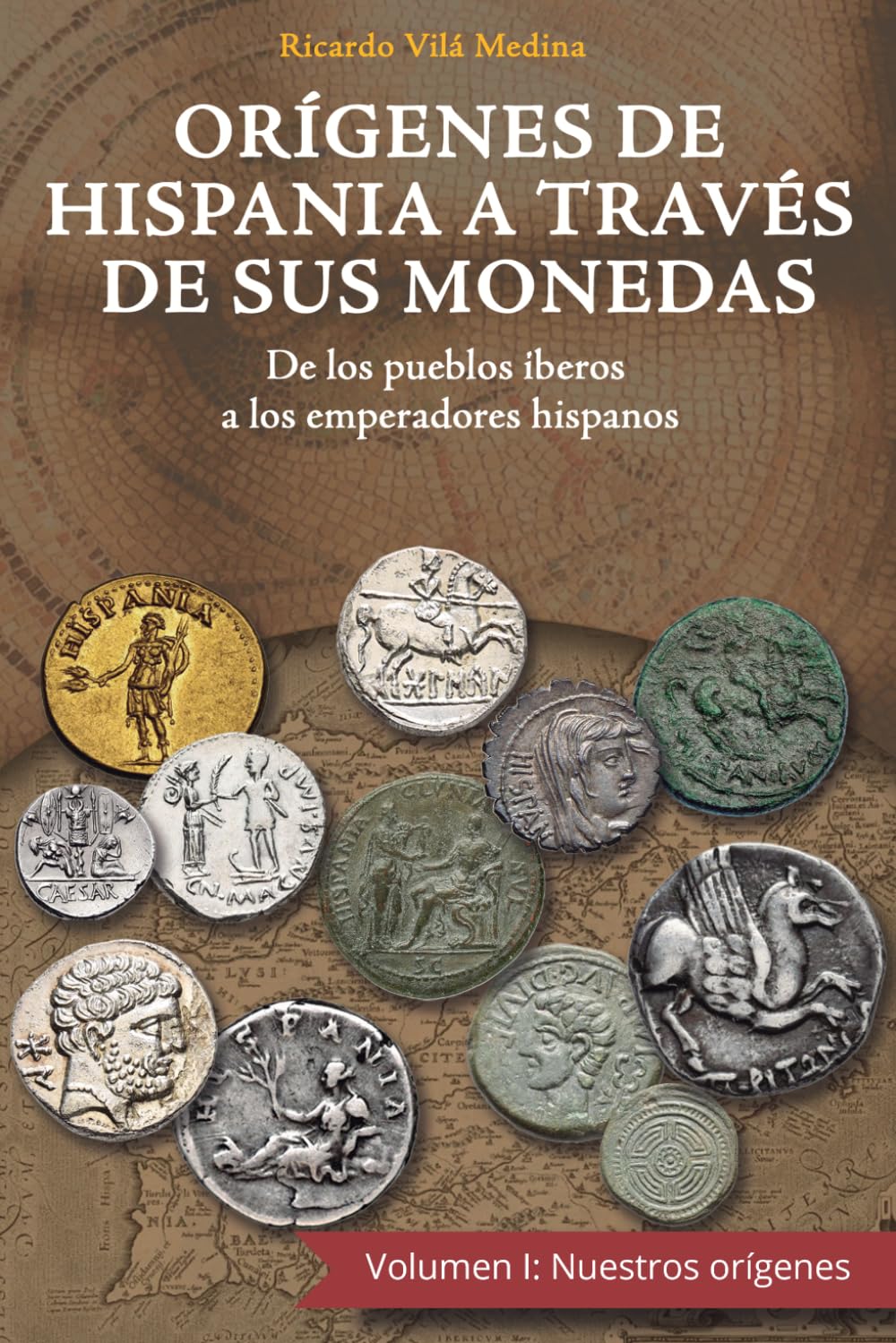 Libro: Orígenes de Hispania a través de sus monedas: De los pueblos íberos a los emperadores hispanos