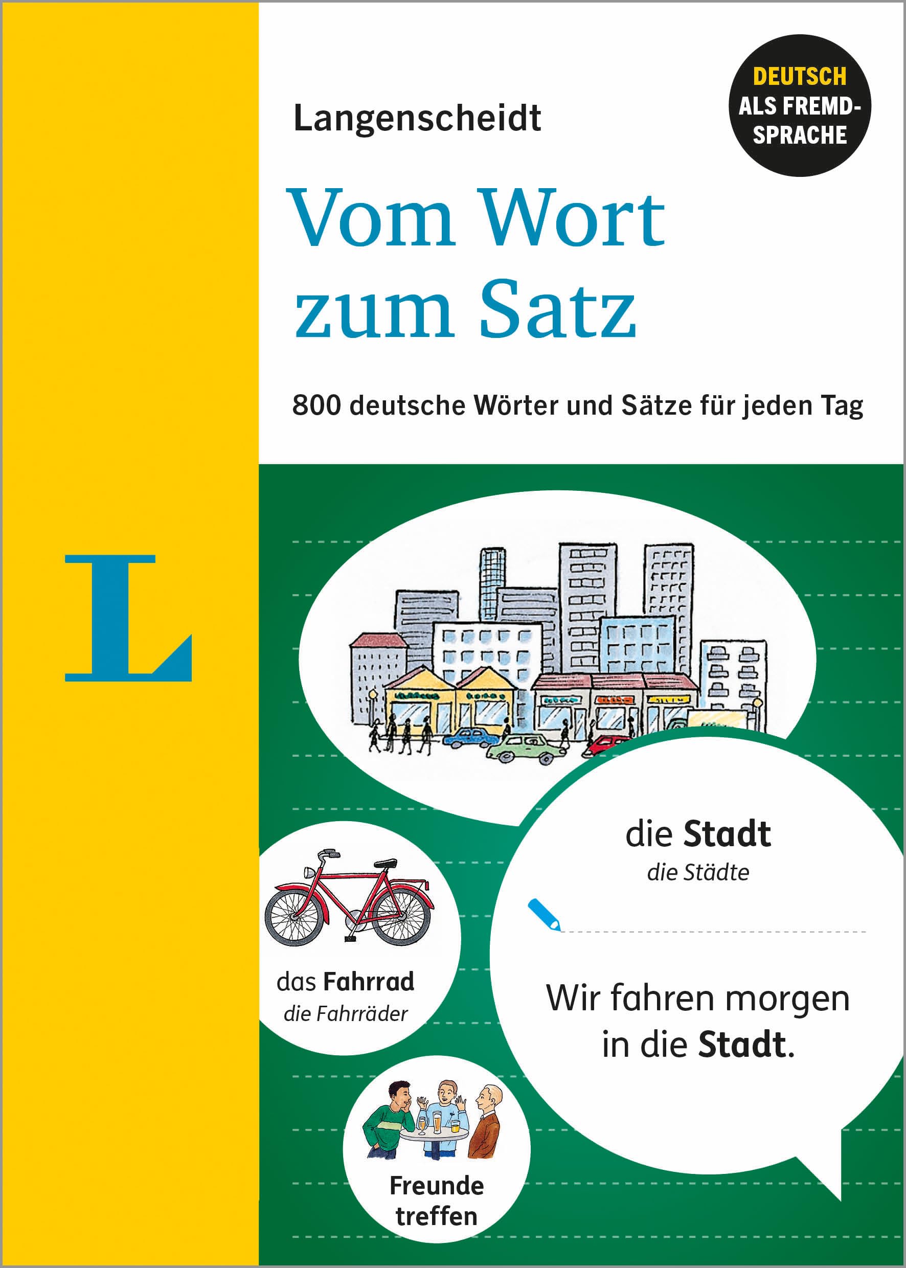 Libro: Langenscheidt Vom Wort zum Satz - Deutsch als Fremdsprache: 800 deutsche Wörter und Sätze für jeden Tag