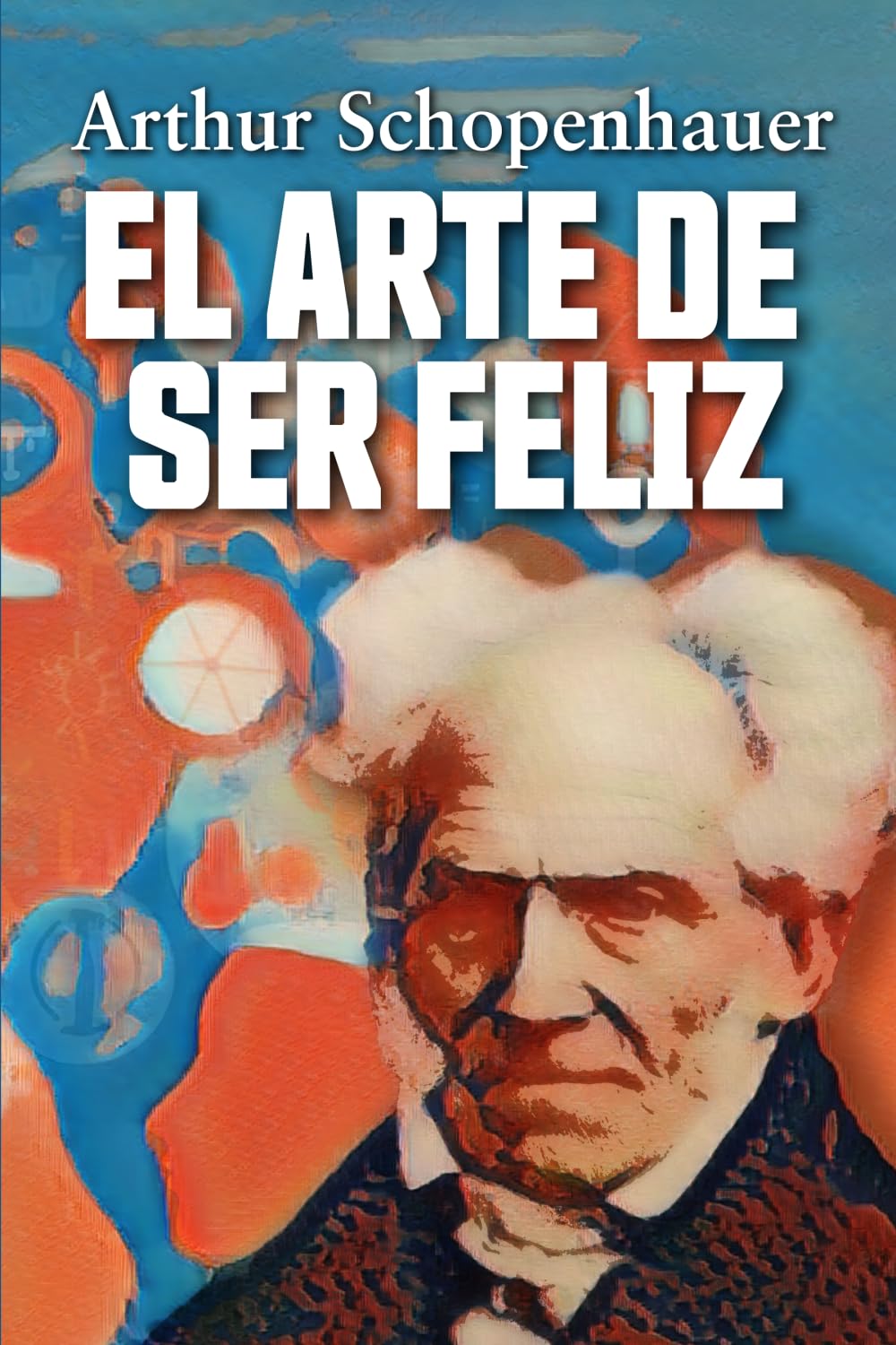 Libro: EL ARTE DE SER FELIZ