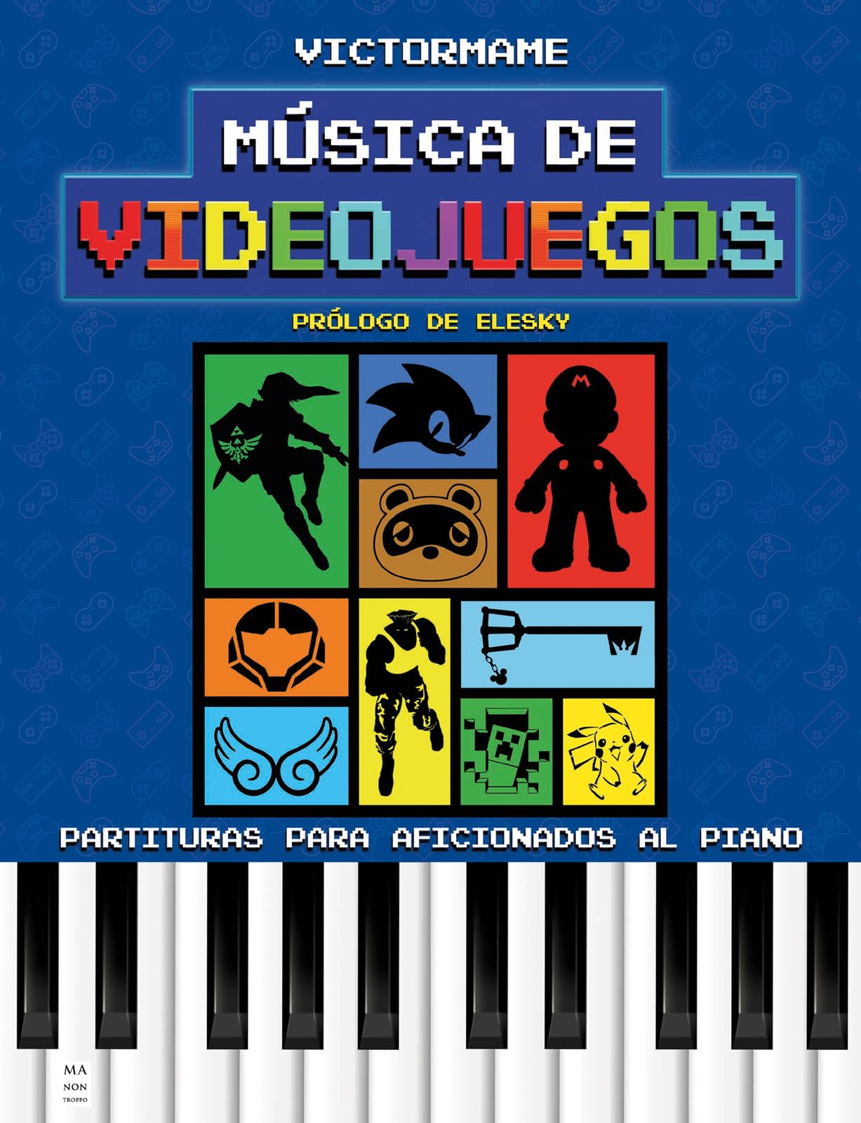 Libro: Música de videojuegos: Partituras para aficionados al piano (MA NON TROPPO - PARTITURAS)