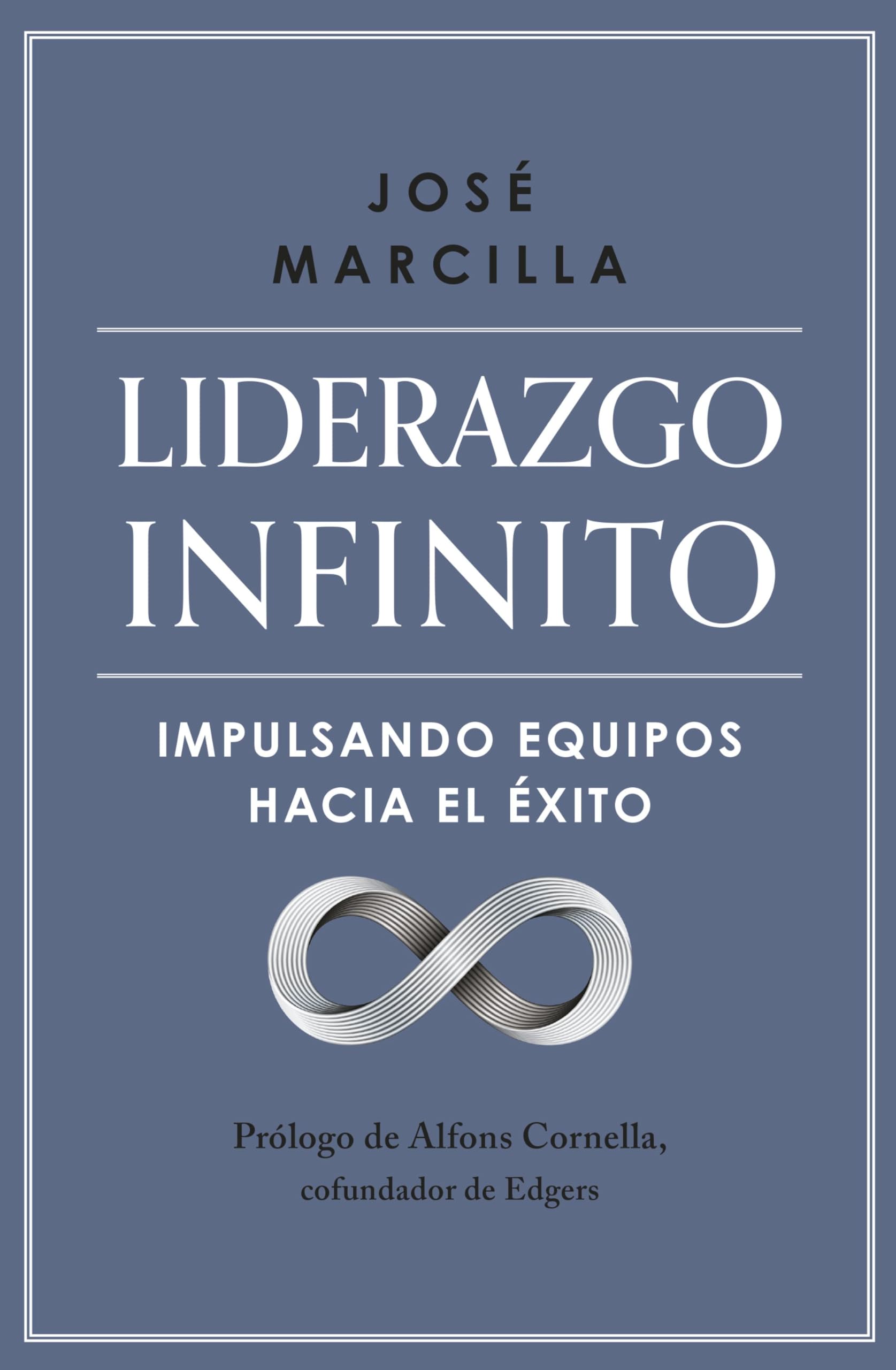 Libro: Liderazgo infinito: Impulsando equipos hacia el éxito