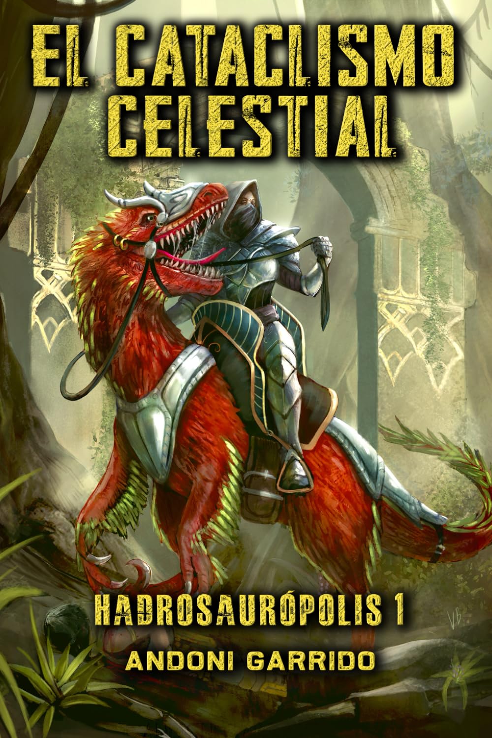 Libro: Hadrosaurópolis 1: El Cataclismo Celestial (Hadrosaurópolis (Trilogía))