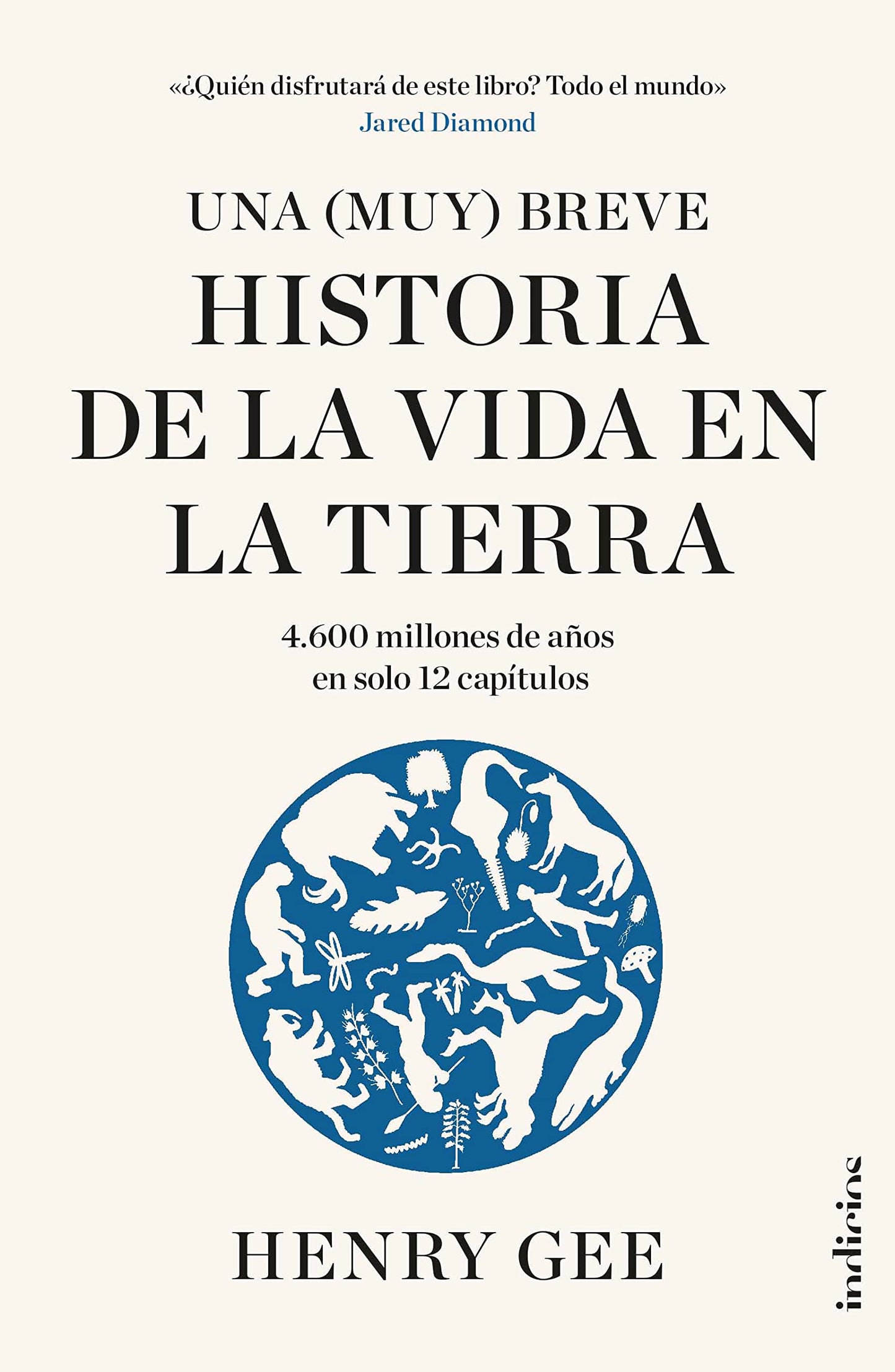 Libro: Una (Muy) breve historia de la vida en la Tierra: 4600 millones de años en solo 12 capítulos (Indicios no ficción)