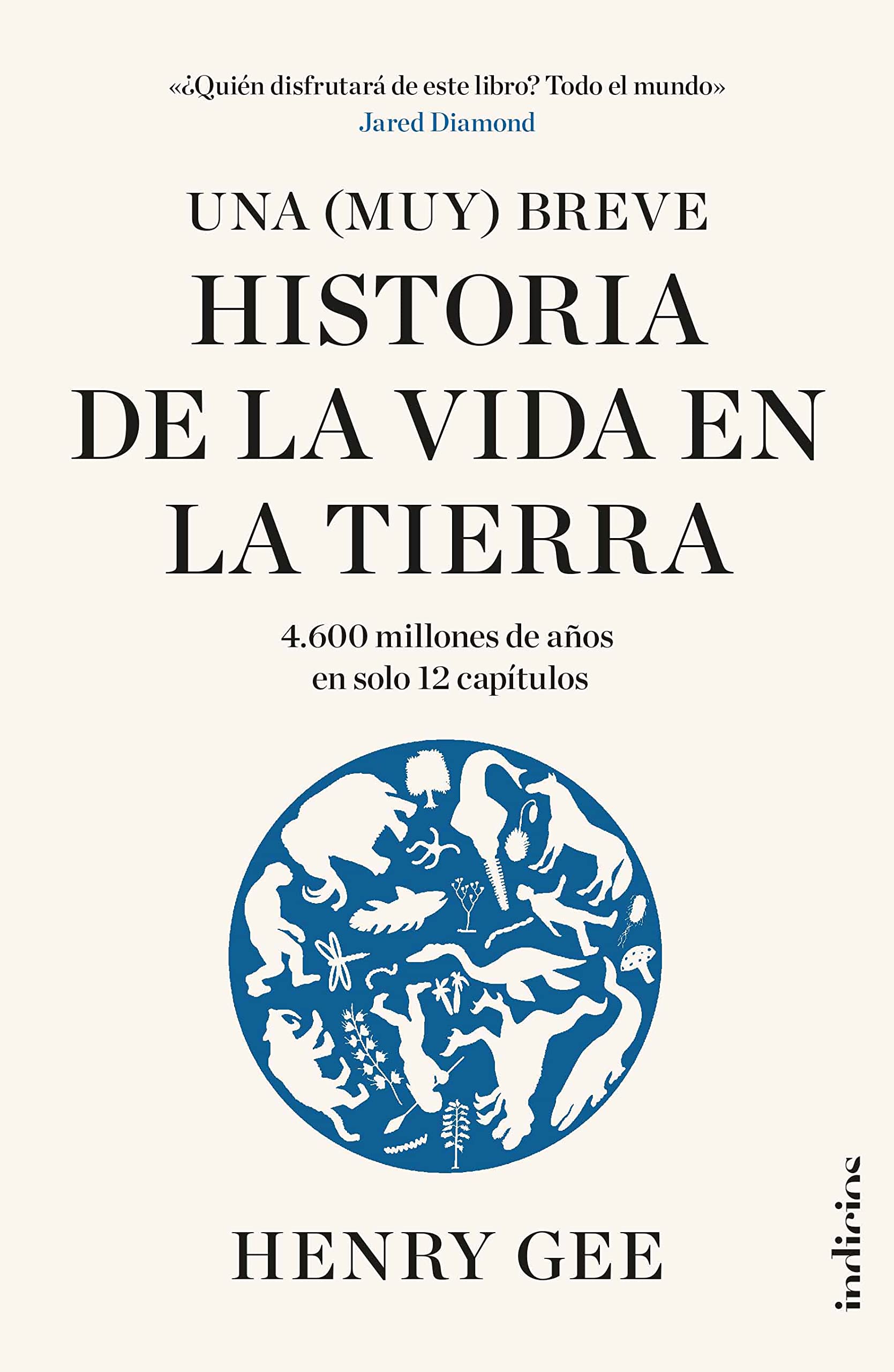 Libro: Una (Muy) breve historia de la vida en la Tierra: 4600 millones de años en solo 12 capítulos (Indicios no ficción)