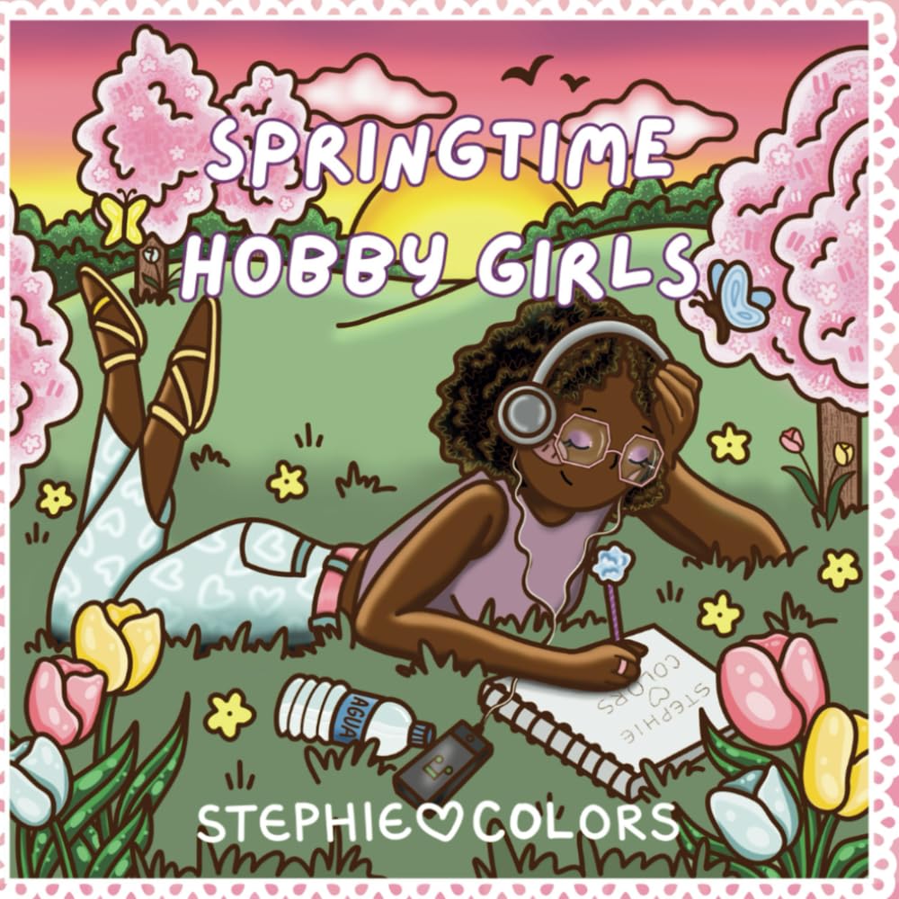 Libro: Springtime Hobby Girls Coloring Book for Teens and Adults: Hand Drawn Illustrations Featuring Spring Themed Hobbies with Bold and Simple Lines