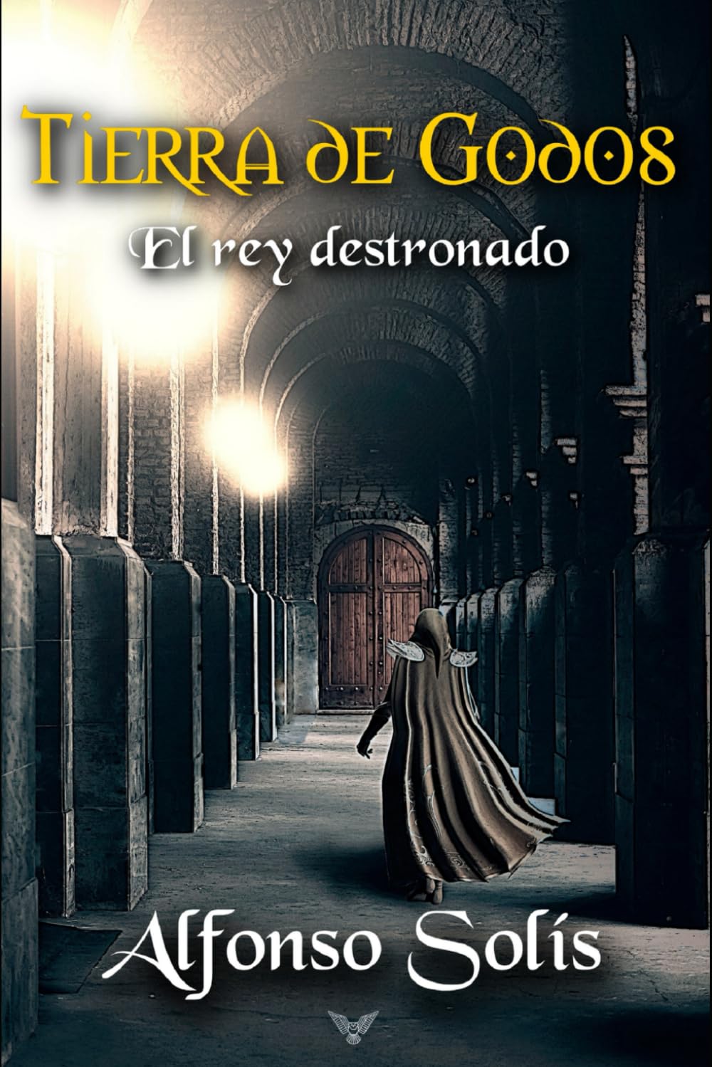 Libro: TIERRA DE GODOS, el rey destronado: La historia de la pérdida de Hispania (Spanish Edition)