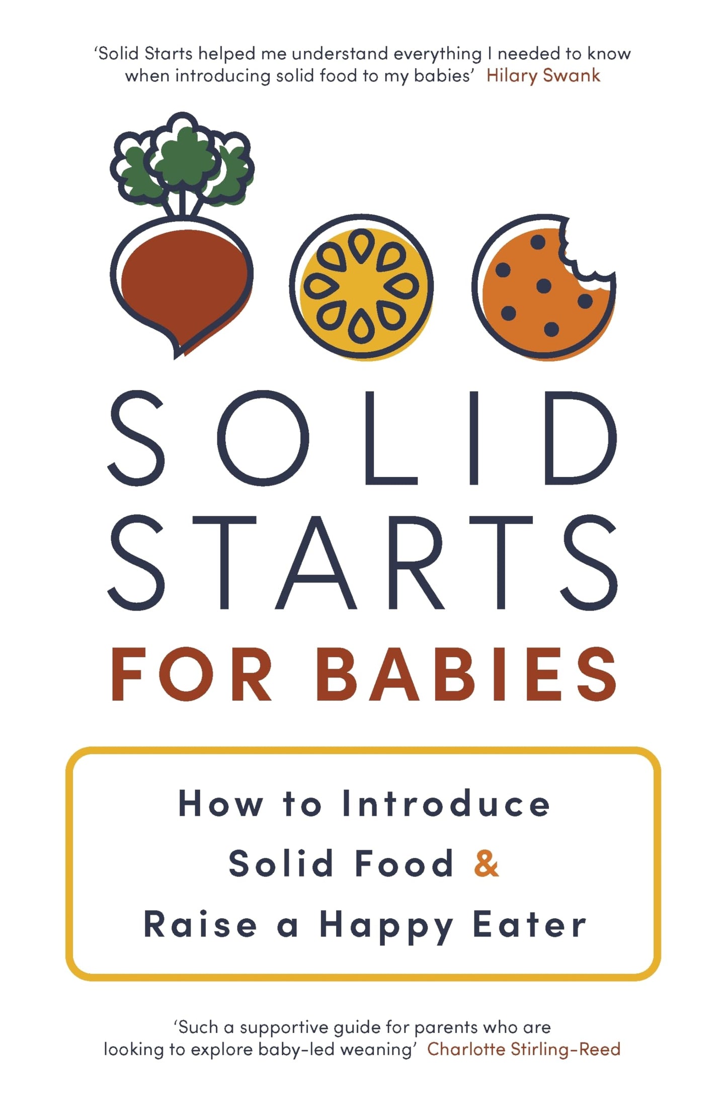 Libro: Solid Starts for Babies: How to Introduce Solid Food and Raise a Happy Eater - The Must-Have Book for New Parents