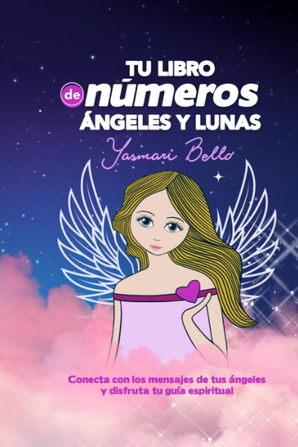 Libro: Tu libro de números, ángeles y lunas: Conecta con los mensajes de tus ángeles y disfruta tu guía espiritual 2022 (Spanish Edition)