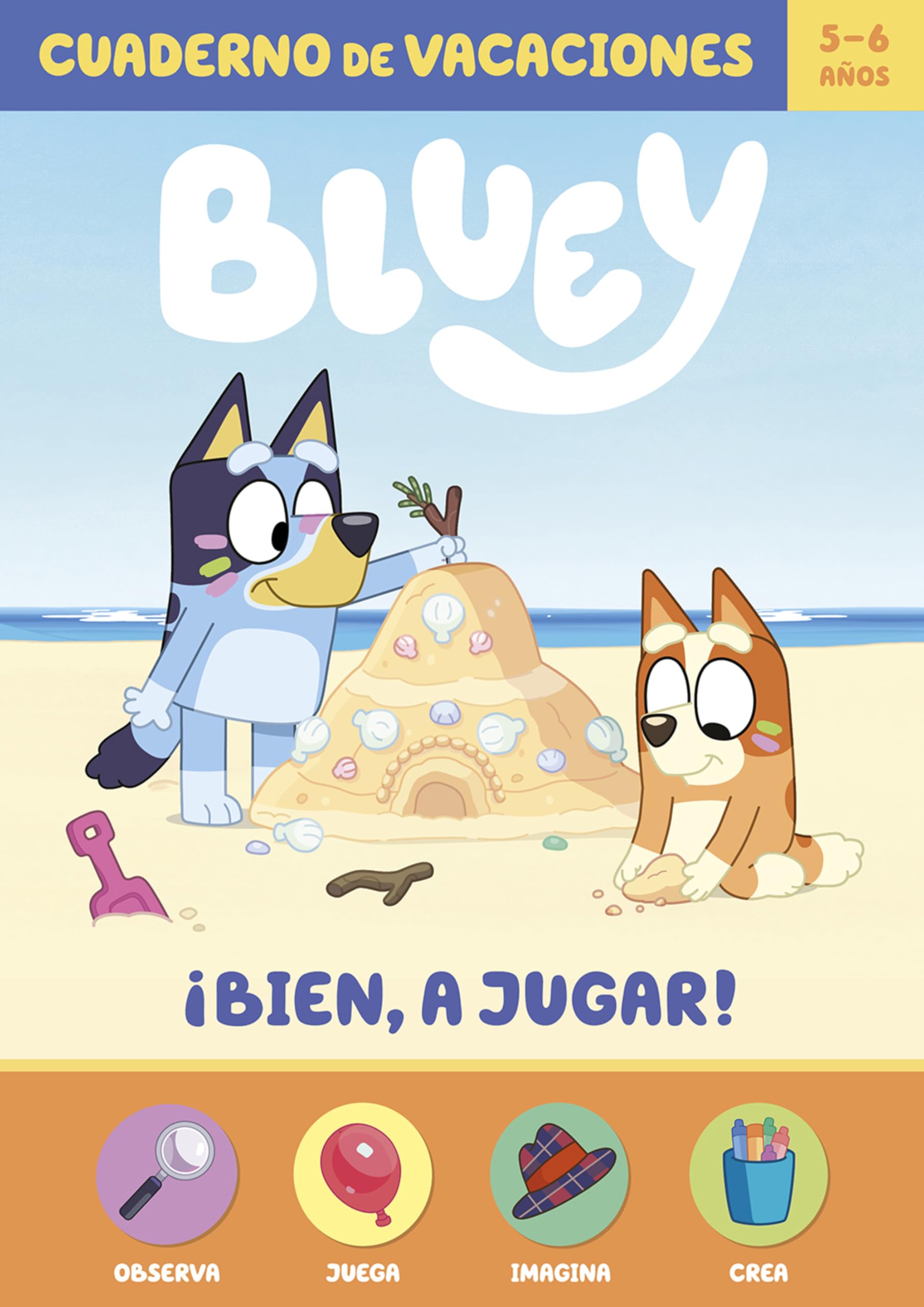 Libro: Bluey. Cuaderno de vacaciones - ¡Bien, a jugar! (5-6 años): Observa · Juega · Imagina · Crea (Altea)