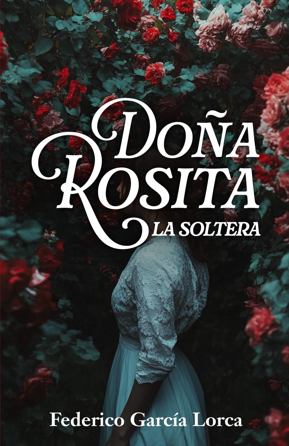 Libro: DOÑA ROSITA LA SOLTERA O EL LENGUAJE DE LAS FLORES: Edición para ESO y Bachillerato