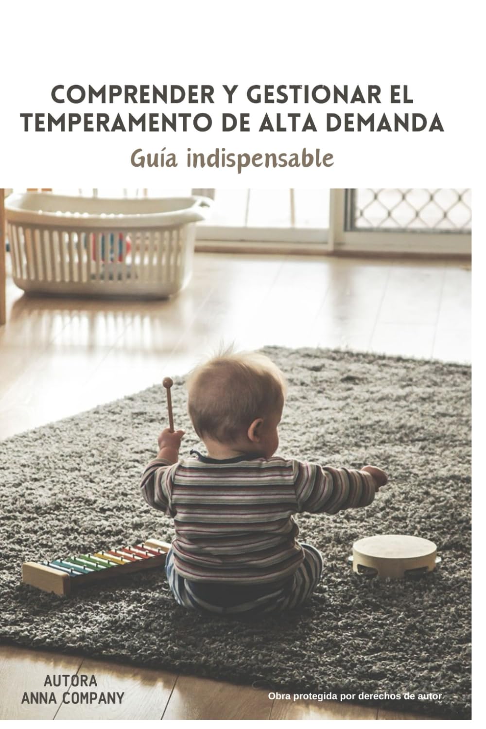 Libro: Comprender y gestionar el temperamento de alta demanda: Herramientas útiles para criar a un niño de alta demanda (Crianza de Alta Demanda) (Spanish Edition)