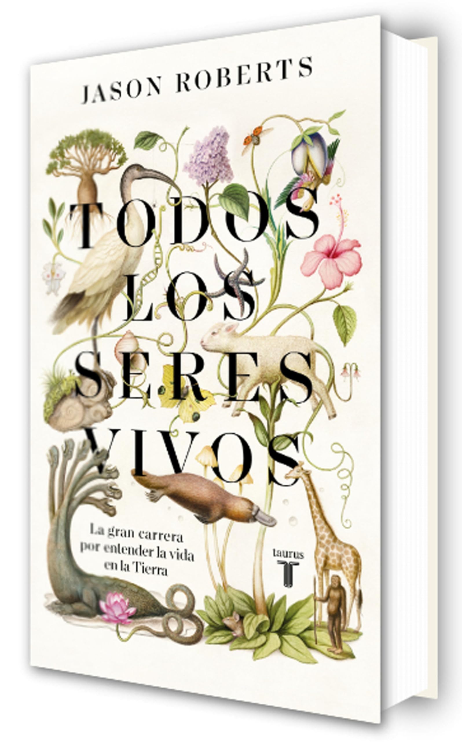 Libro: Todos los seres vivos: La gran carrera por entender la vida en la Tierra (Biografías)