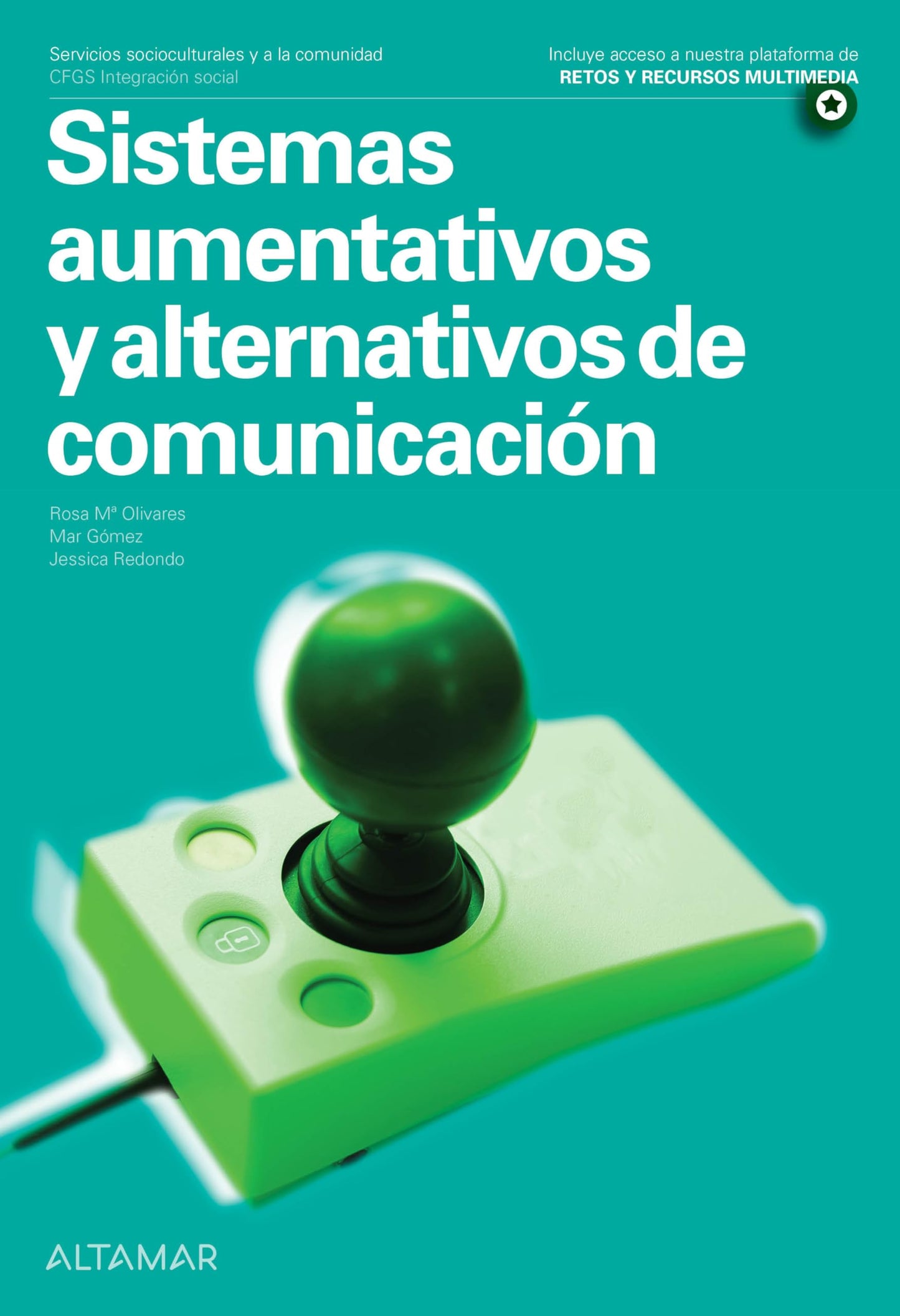 Libro: Sistemas aumentativos y alternativos de comunicacion cfgs (CFGS INTEGRACIÓN SOCIAL)
