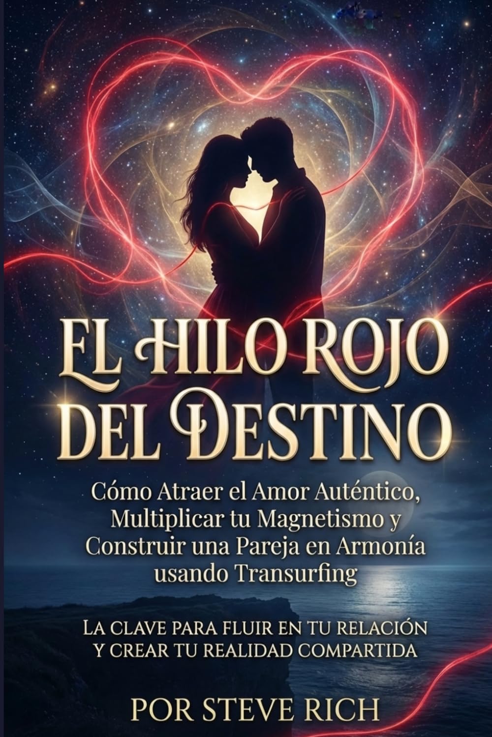 Libro: El Hilo Rojo del Destino: Cómo Atraer el Amor Auténtico y Construir una Pareja en Armonía Reduciendo. Multiplica tu magnetismo y fluye en tu relación ... (Transurfing en Español) (Spanish Edition)