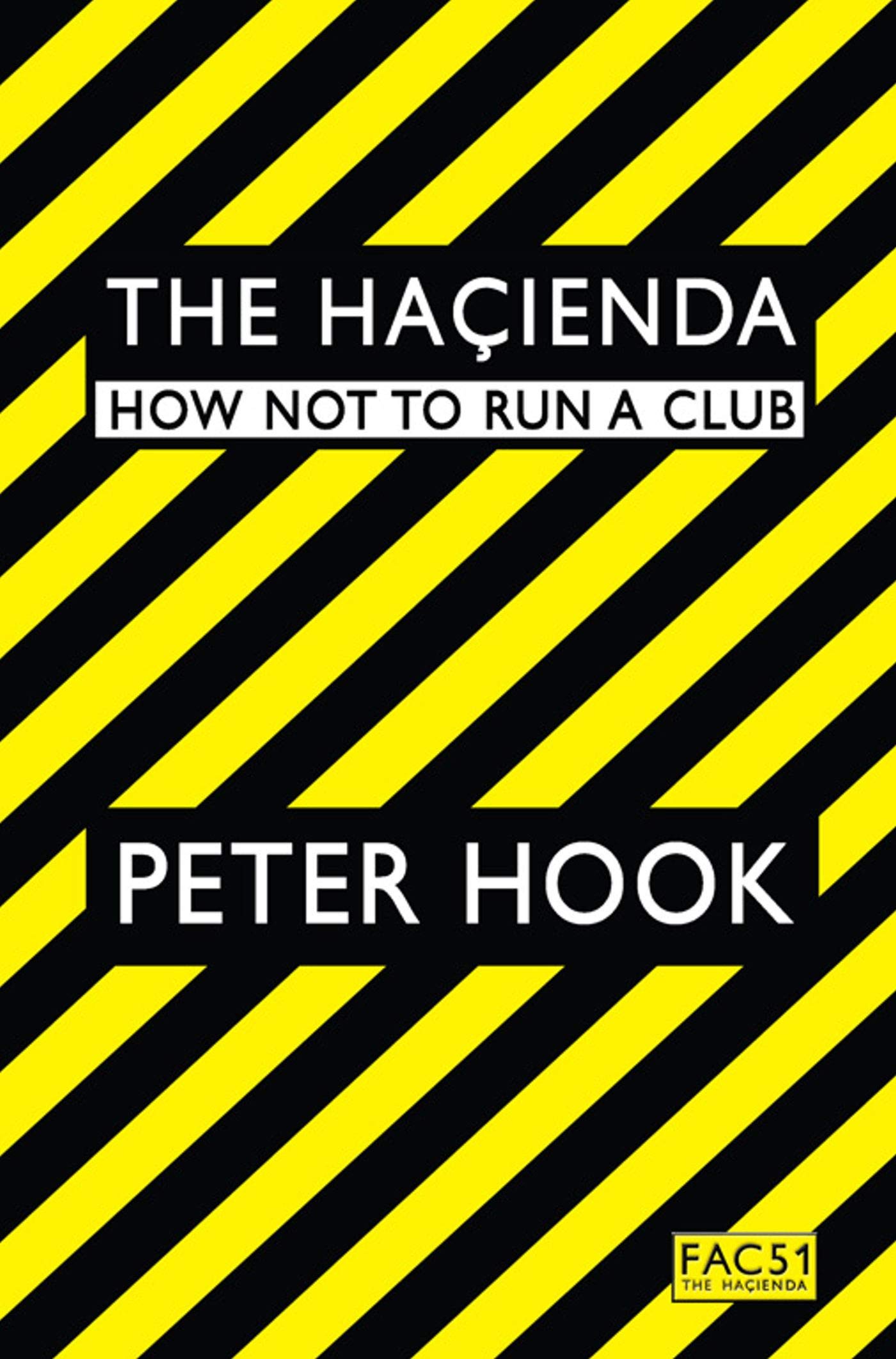 Libro: The Hacienda: How Not to Run a Club. Peter Hook