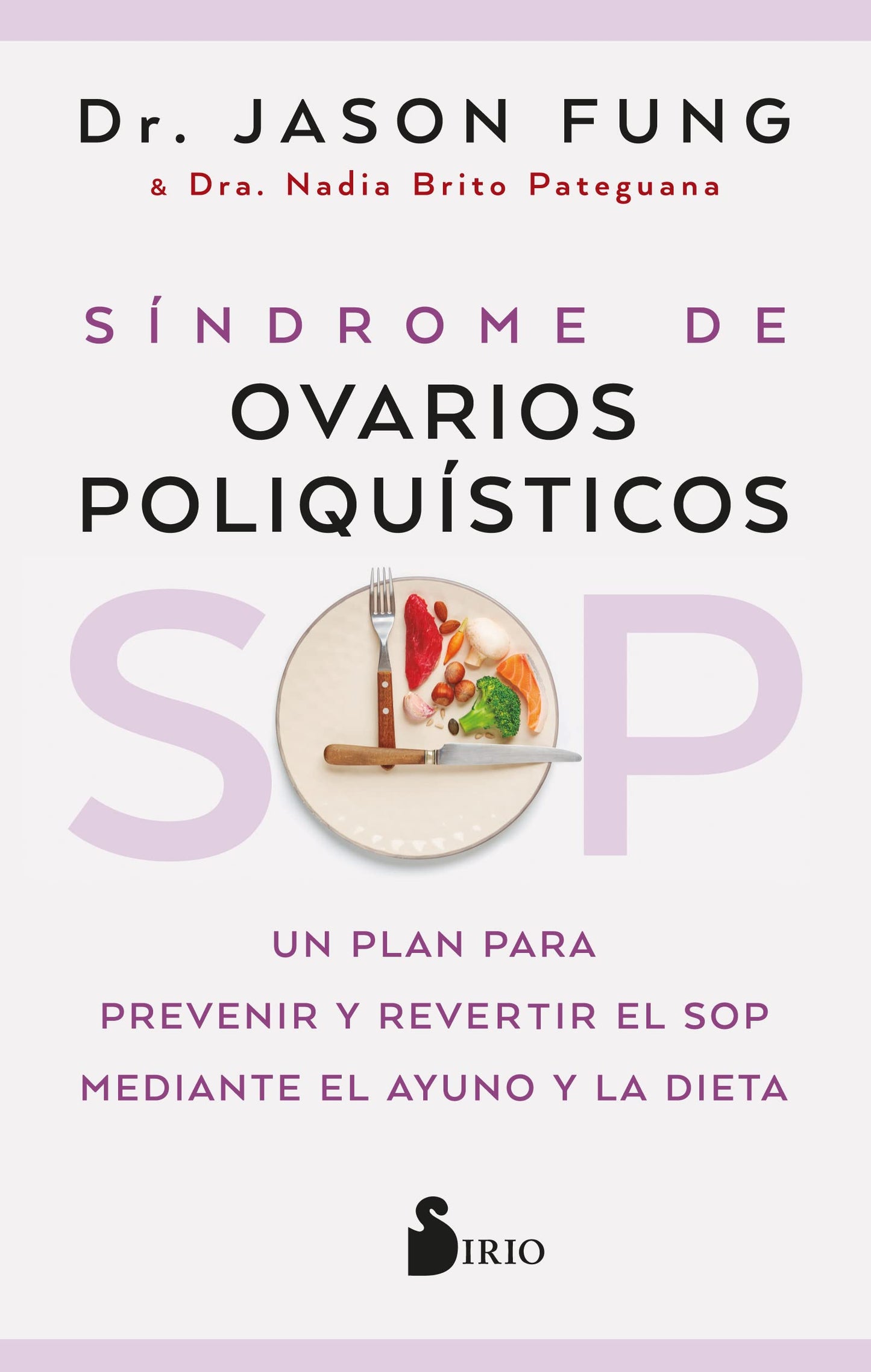 Libro: SOP: Síndrome de ovarios poliquísticos: Un plan para prevenir y revertir el SOP mediante el ayuno y la dieta