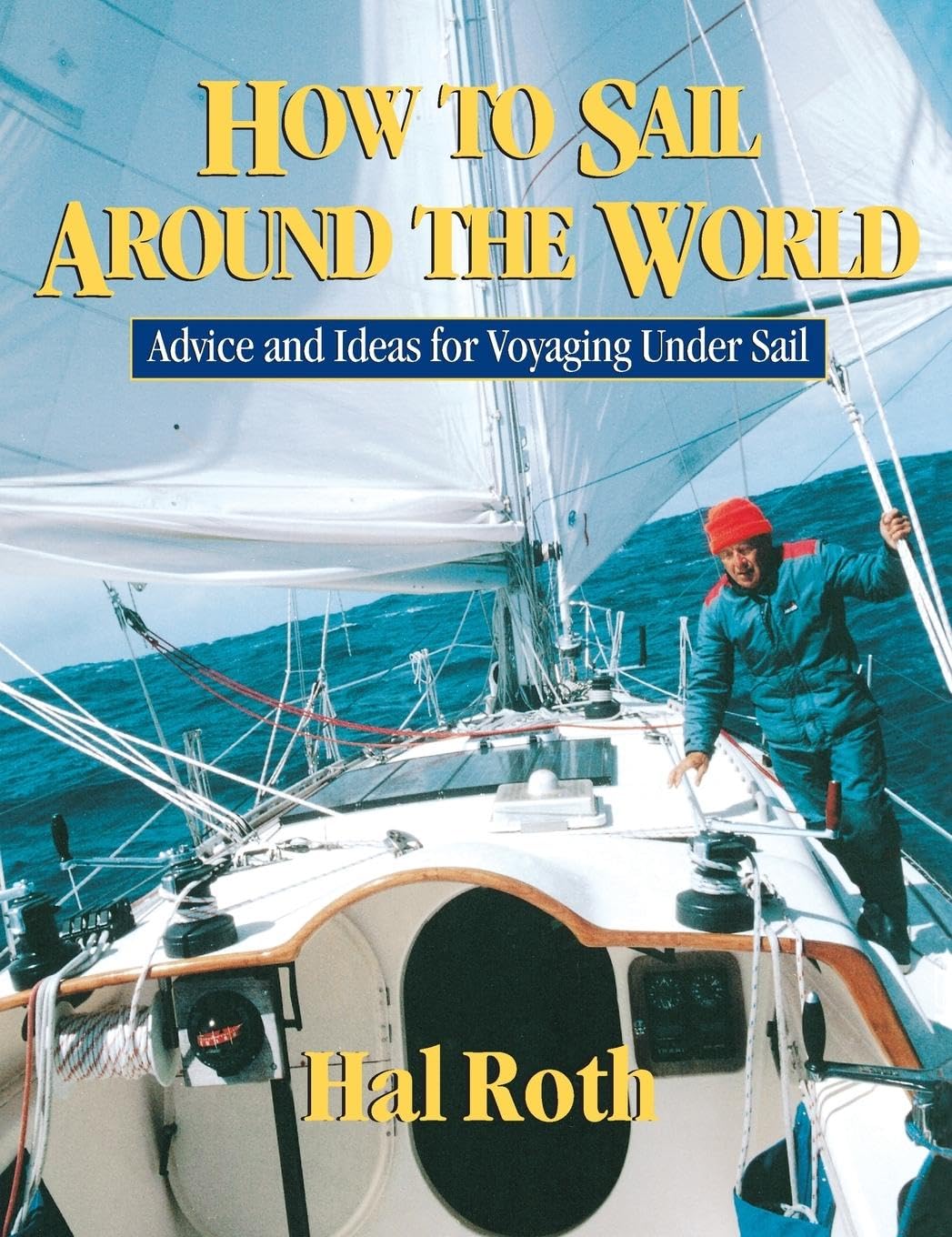 Libro: How to Sail Around the World : Advice and Ideas for Voyaging Under Sail