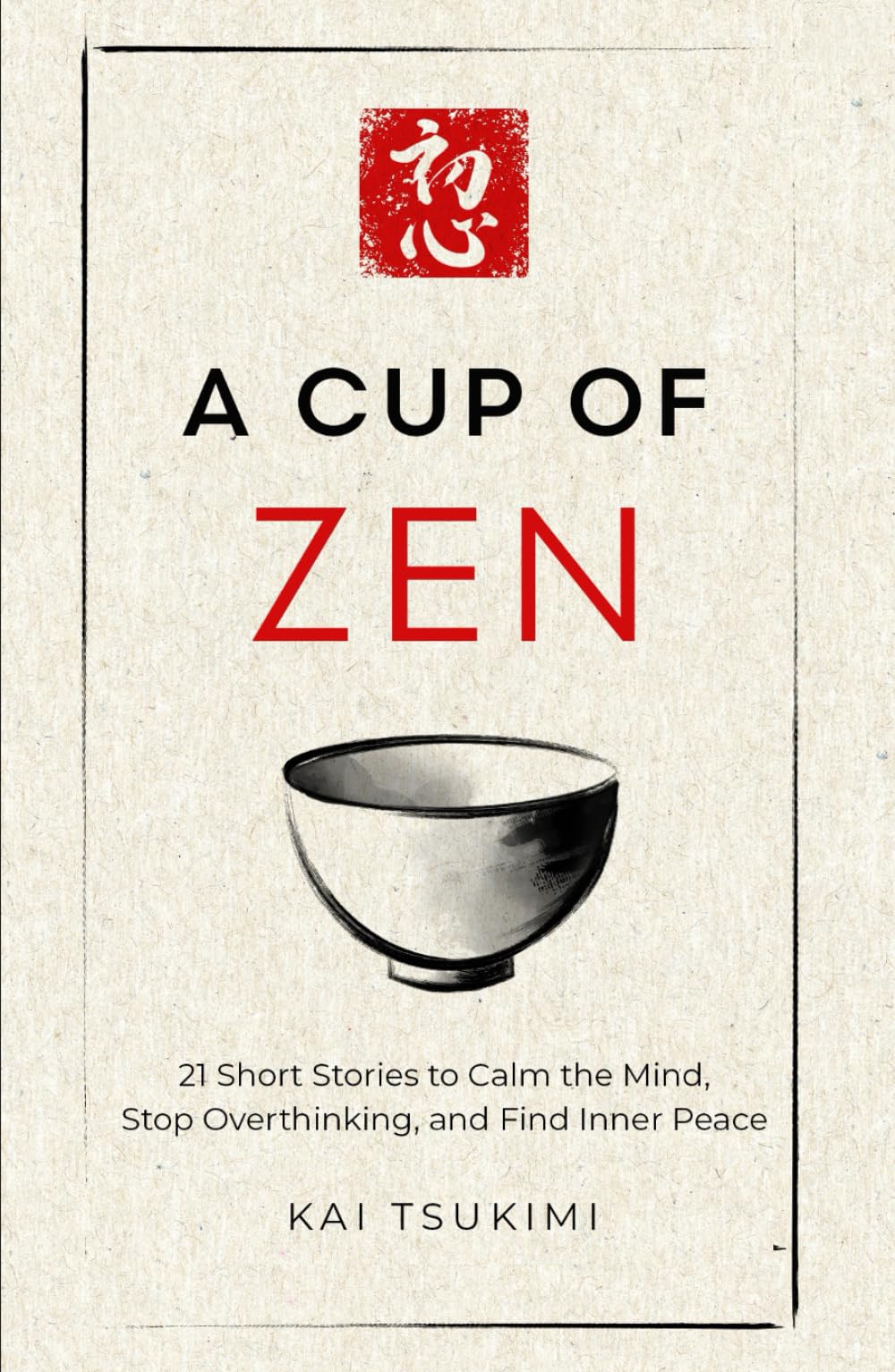 Libro: A Cup of Zen: 21 Short Stories to Calm the Mind, Stop Overthinking, and Find Inner Peace - Includes Reflections for Beginners (The Zen Storyteller)