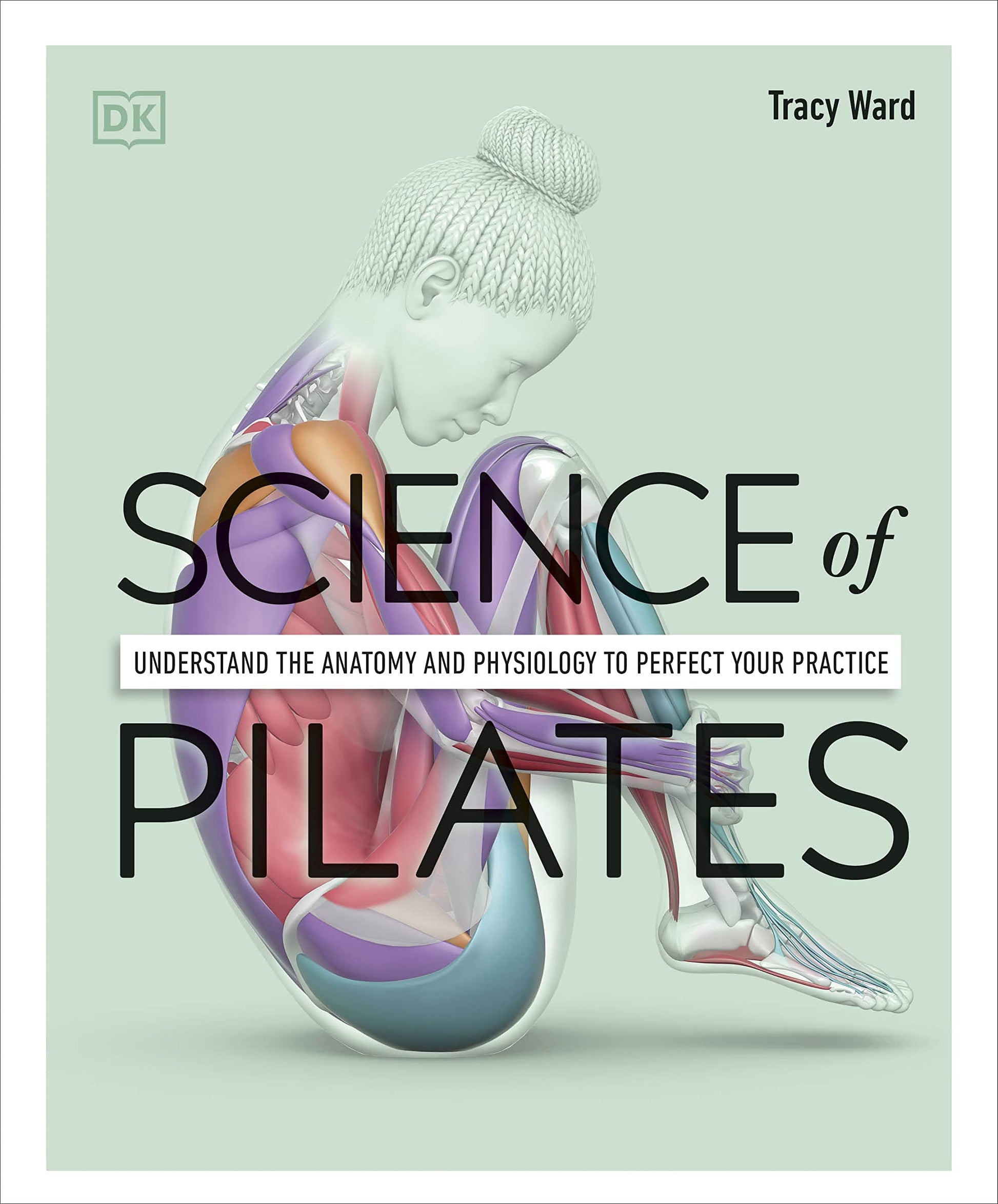 Libro: Science of Pilates: Understand the Anatomy and Physiology to Perfect Your Practice
