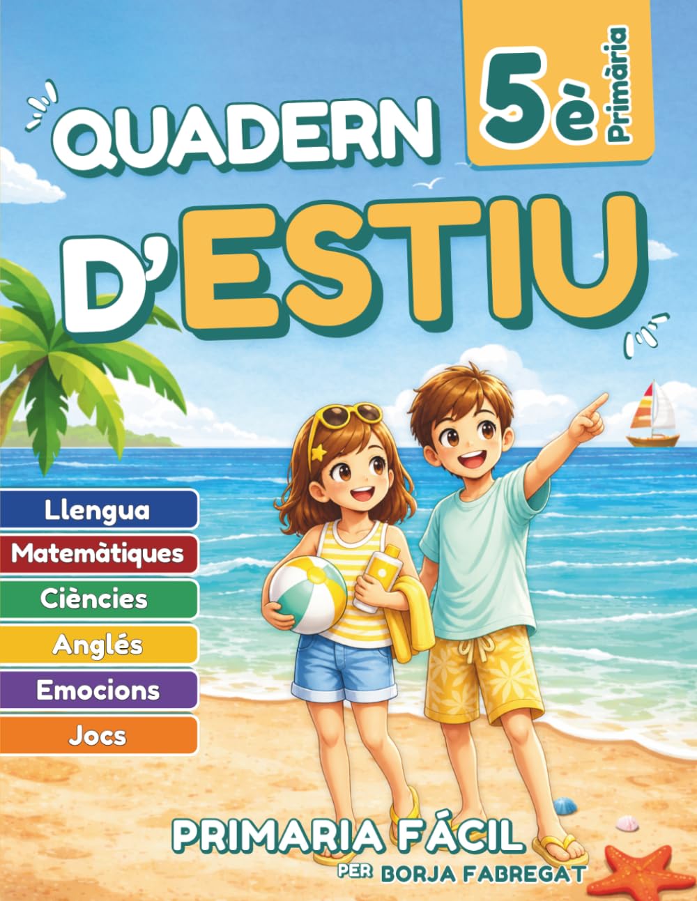 Quadern d’Estiu 5è de Primària: Activitats de repàs per a les vacances de llengua, mates, ciències i anglès per a nens i nenes d’11 anys