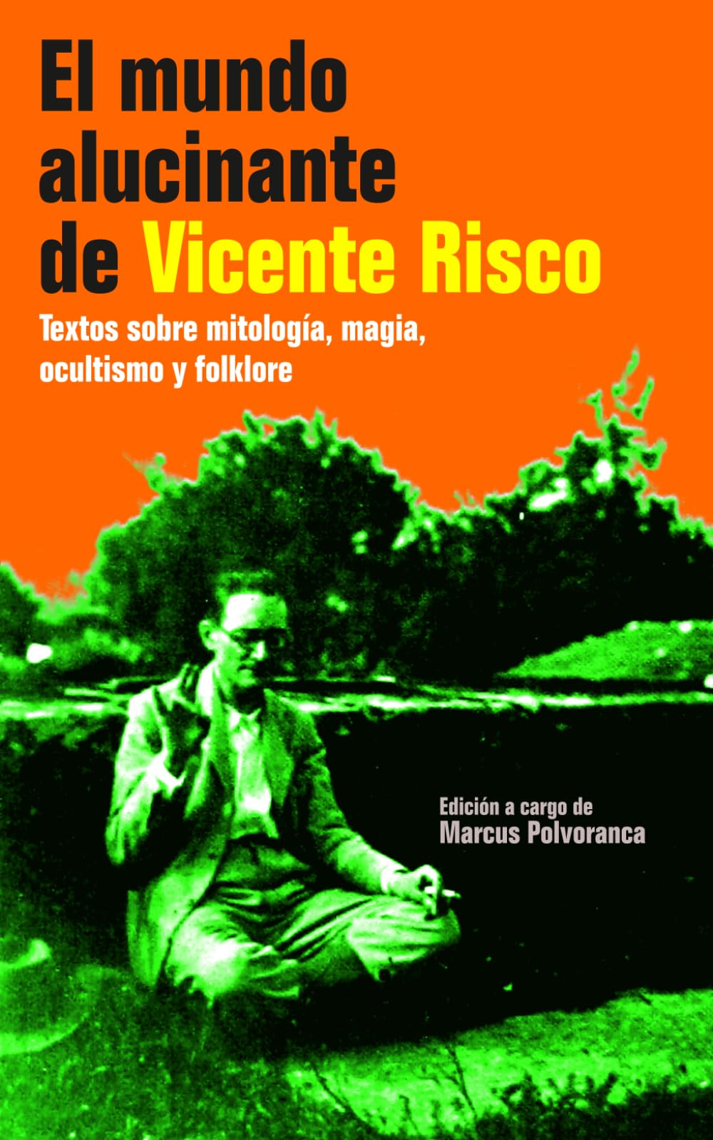 Libro: El mundo alucinante de Vicente Risco: Textos sobre mitología, magia, ocultismo y folklore