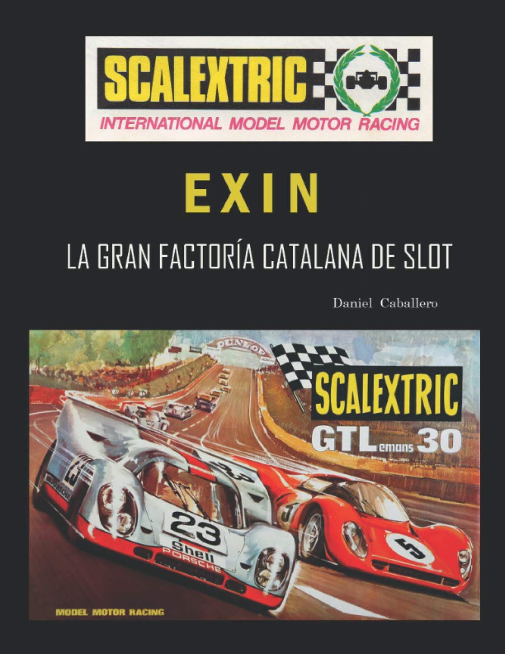 Libro: Scalextric Exin: La Gran Factoría Catalana de Slot (Spanish Edition)