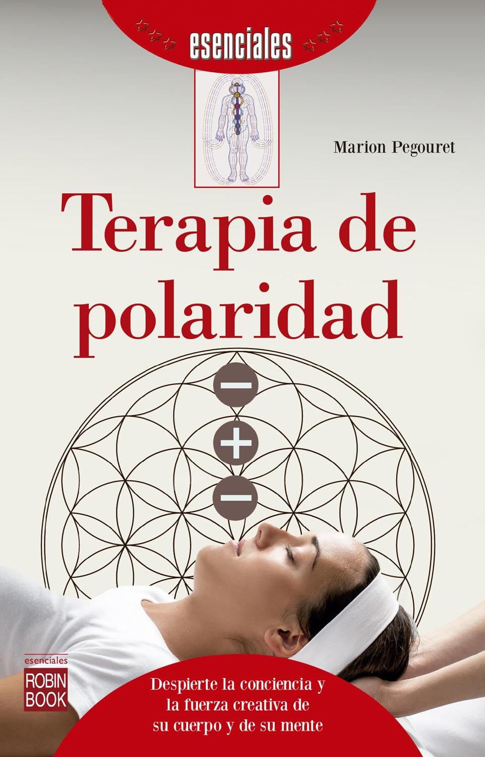 Libro: Terapia de polaridad: Despierte la conciencia y la fuerza creativa de su cuerpo y de su mente (Esenciales) (Spanish Edition)