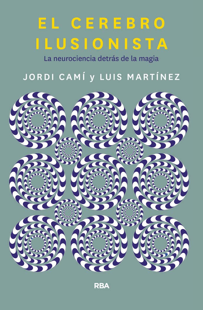 Libro: El cerebro ilusionista. La neurociencia detrás de la magia (Divulgación)