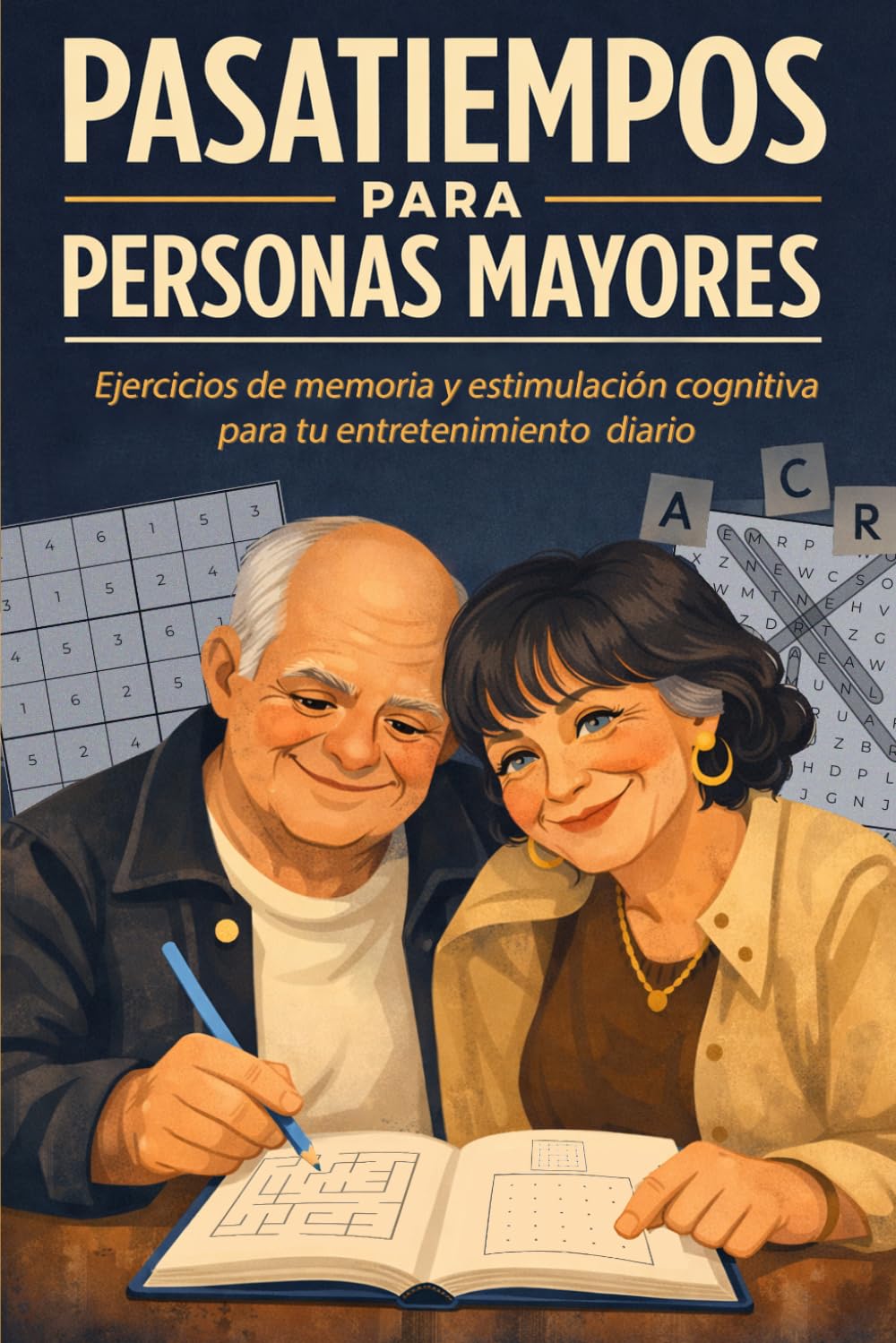 Libro: PASATIEMPOS PARA PERSONAS MAYORES: Ejercicios de memoria y estimulación cognitiva para tu entretenimiento diario (Spanish Edition)