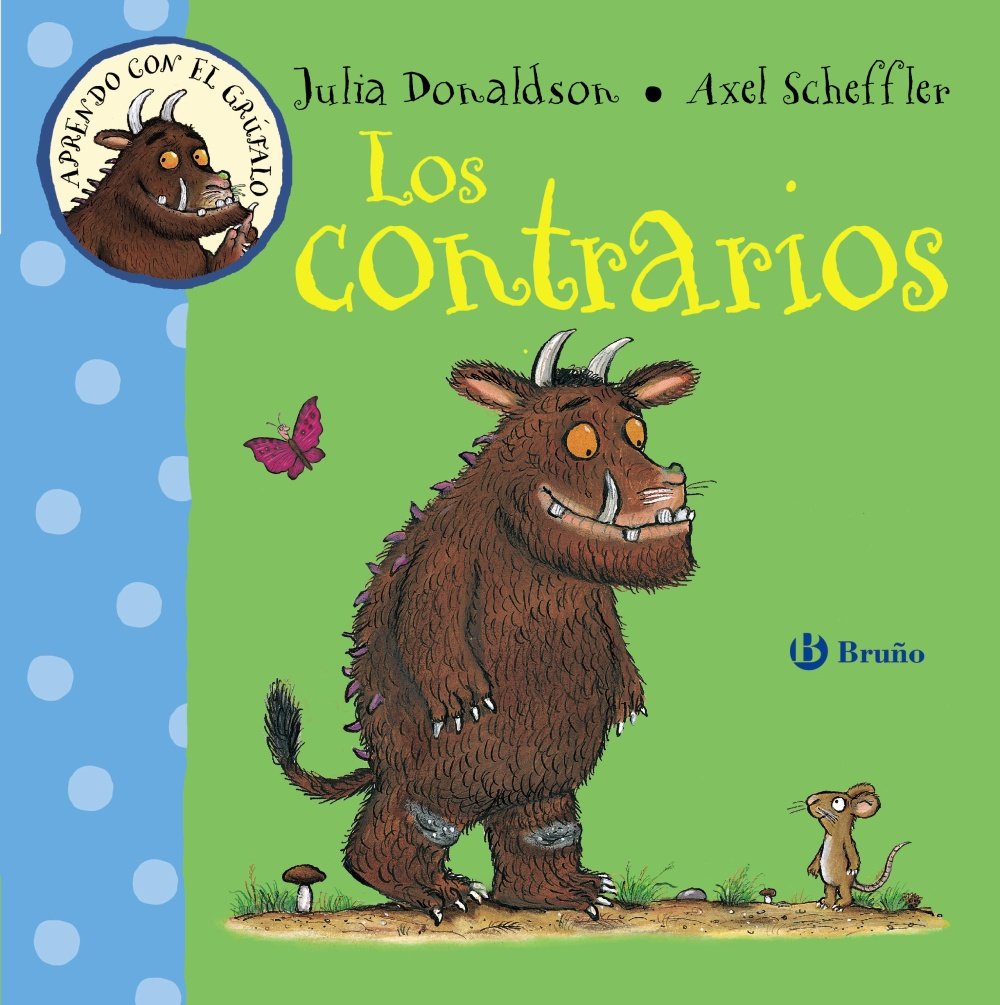 Libro: Aprendo con el grúfalo. Los contrarios (Castellano - A PARTIR DE 0 AÑOS - IMAGINARIOS (PRIMEROS DICCIONARIOS VISUALES) - Aprendo con el grúfalo)